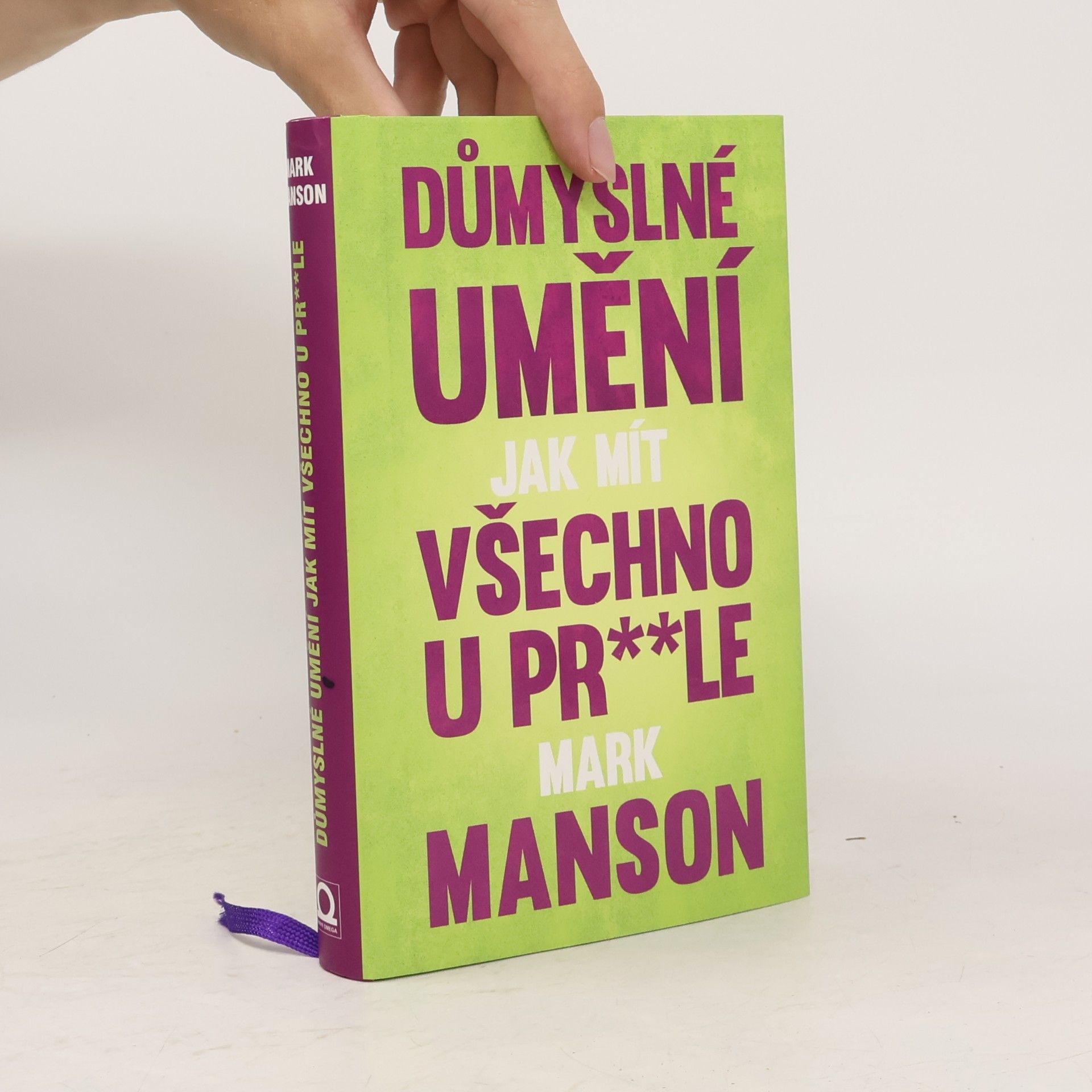 Mark Manson Důmyslné umění, jak mít všechno u pr**le