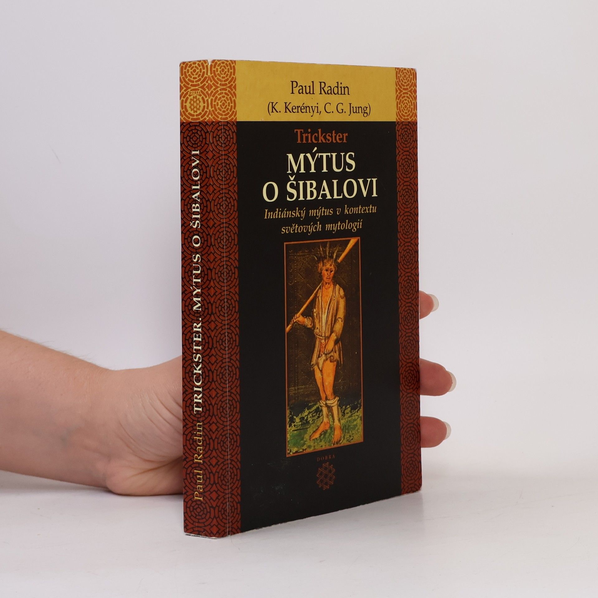 Paul Radin Trickster: Mýtus o Šibalovi
