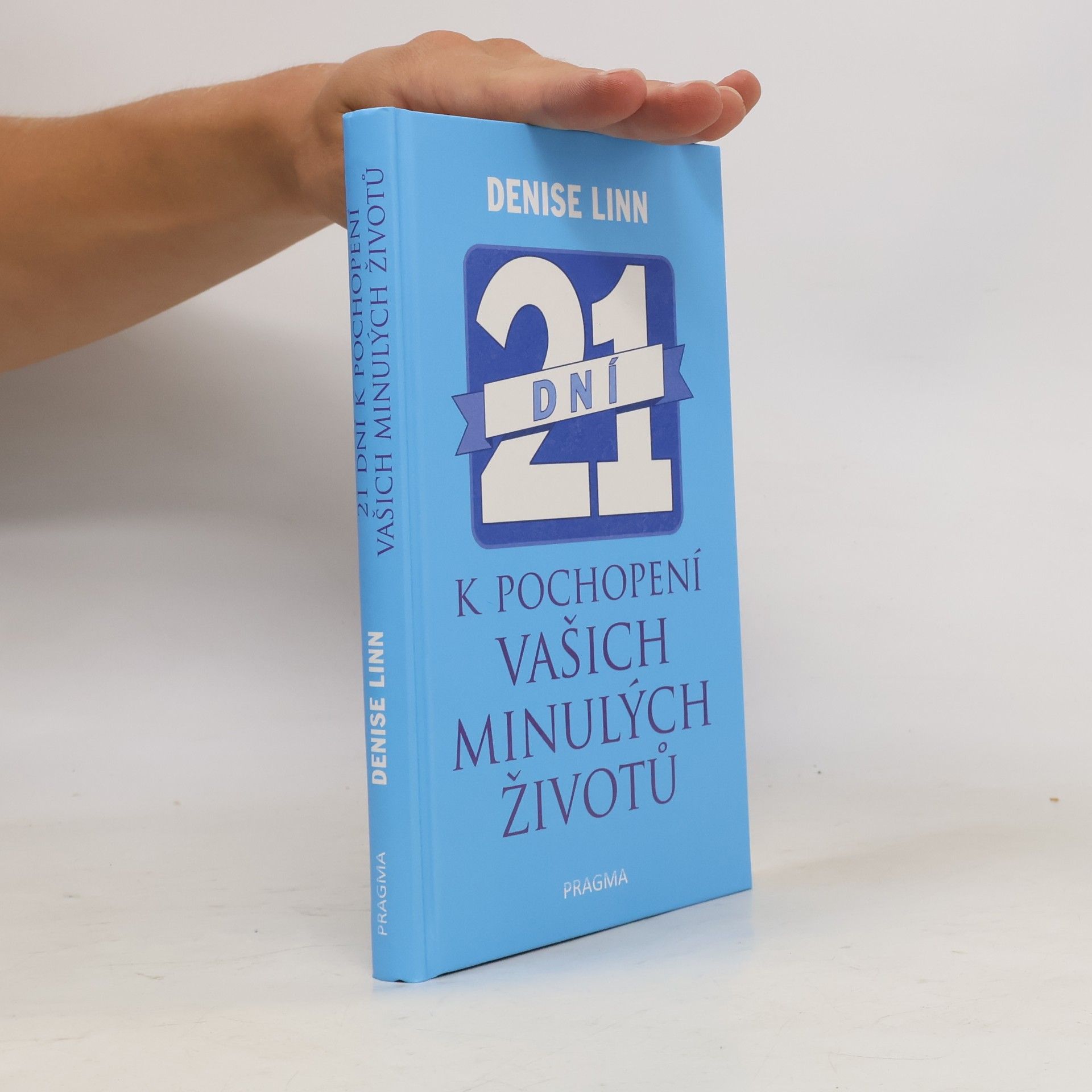 Denise Linn 21 dní k pochopení vašich minulých životů