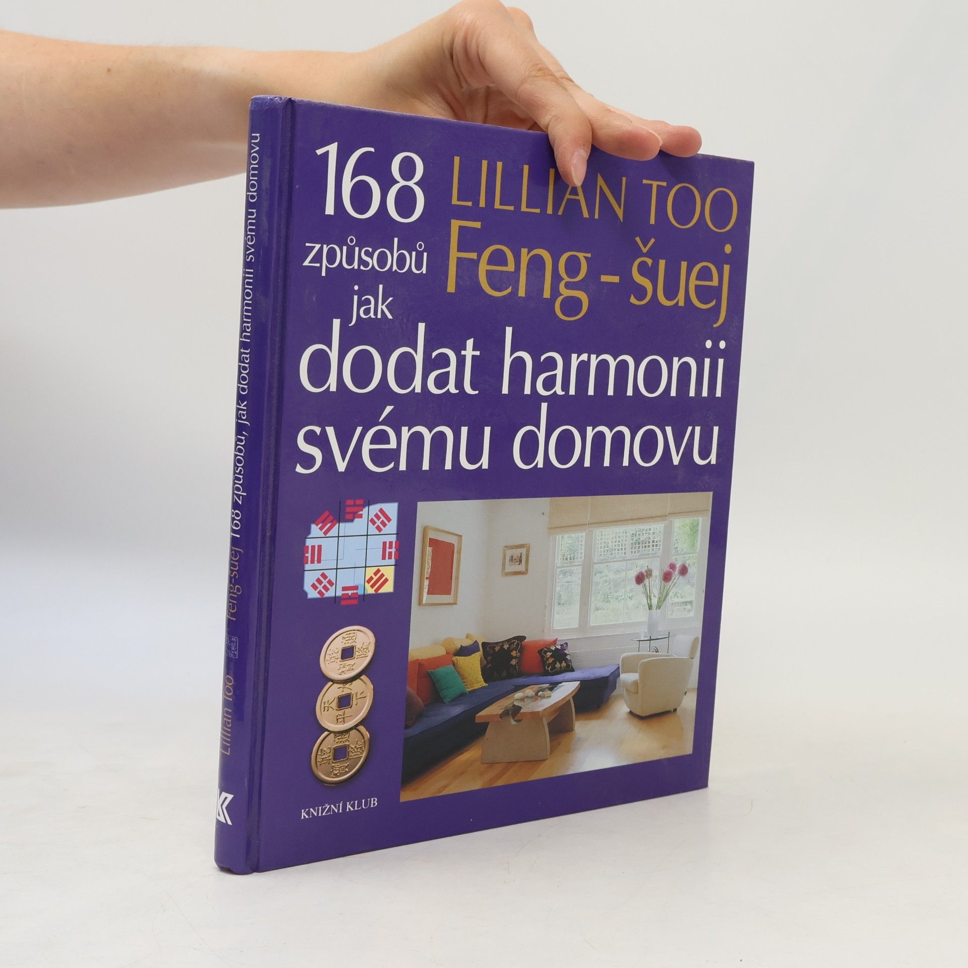 Lillian Too Feng-šuej. 168 způsobů jak dodat harmonii svému domovu.