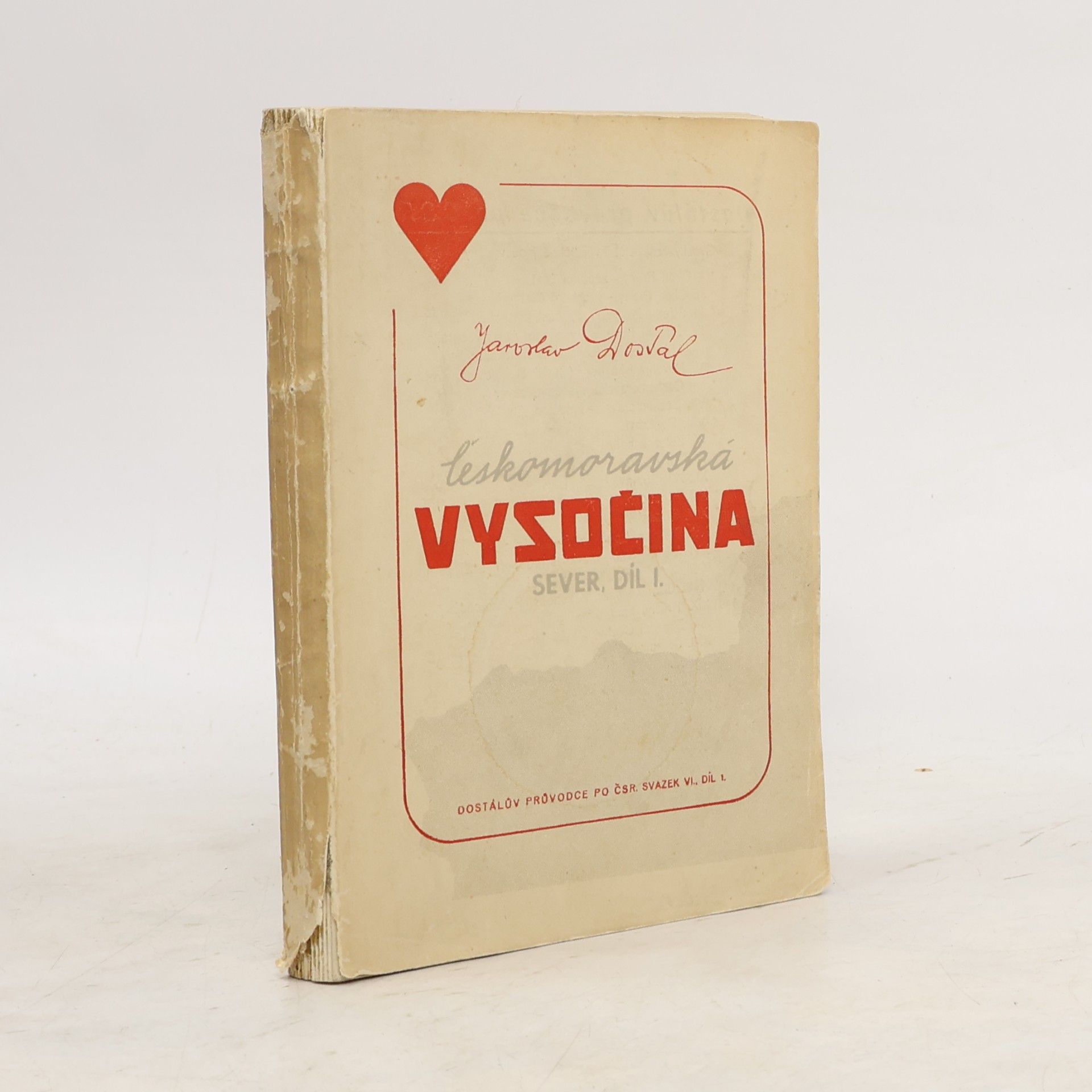 Jaroslav Dostál Českomoravská vysočina. Sever, díl I.