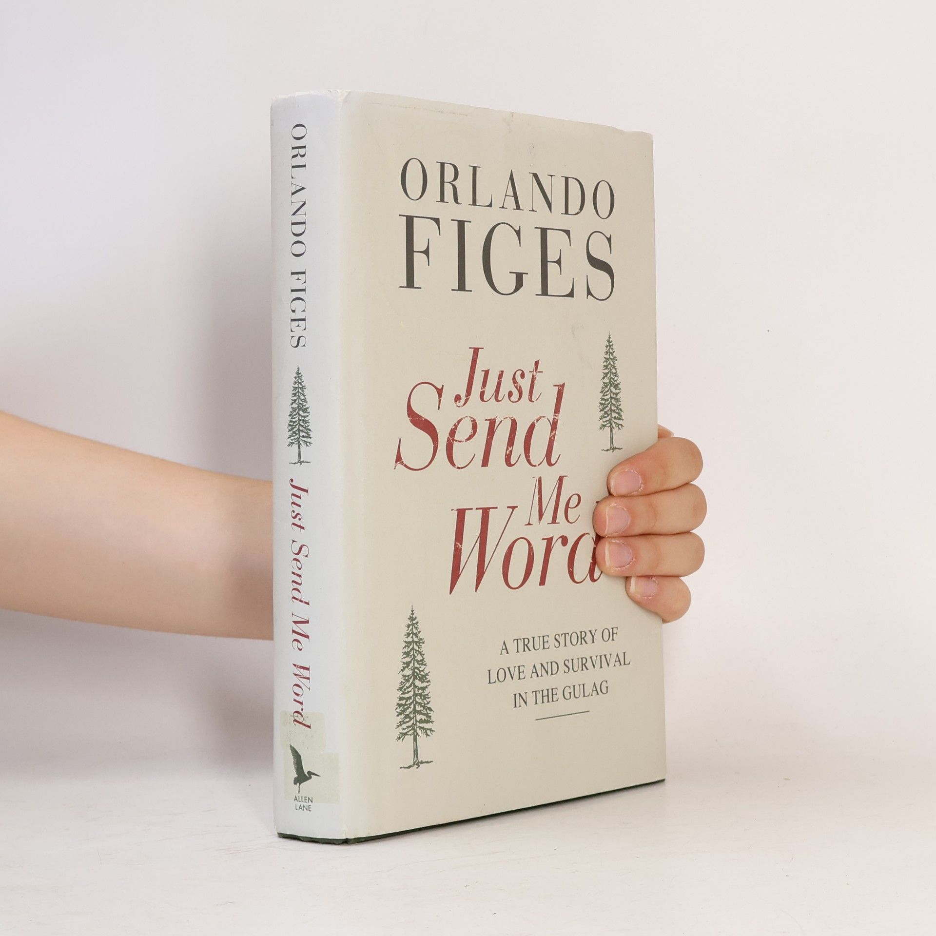 Just send me word : a true story of love and survival in the Gulag