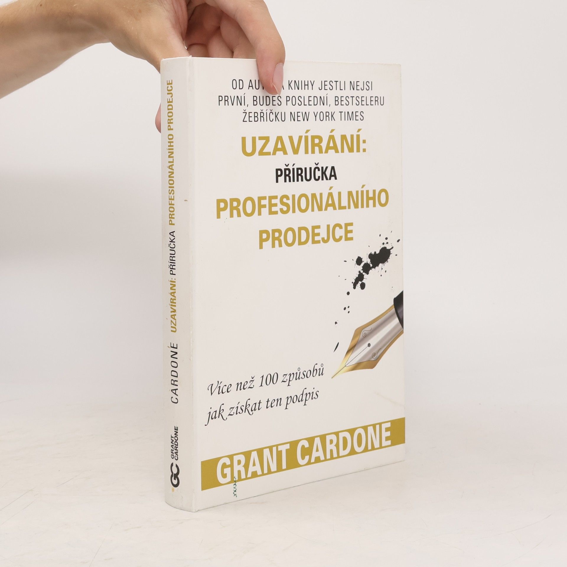 Grant Cardone Uzavírání. Příručka profesionálního prodejce.