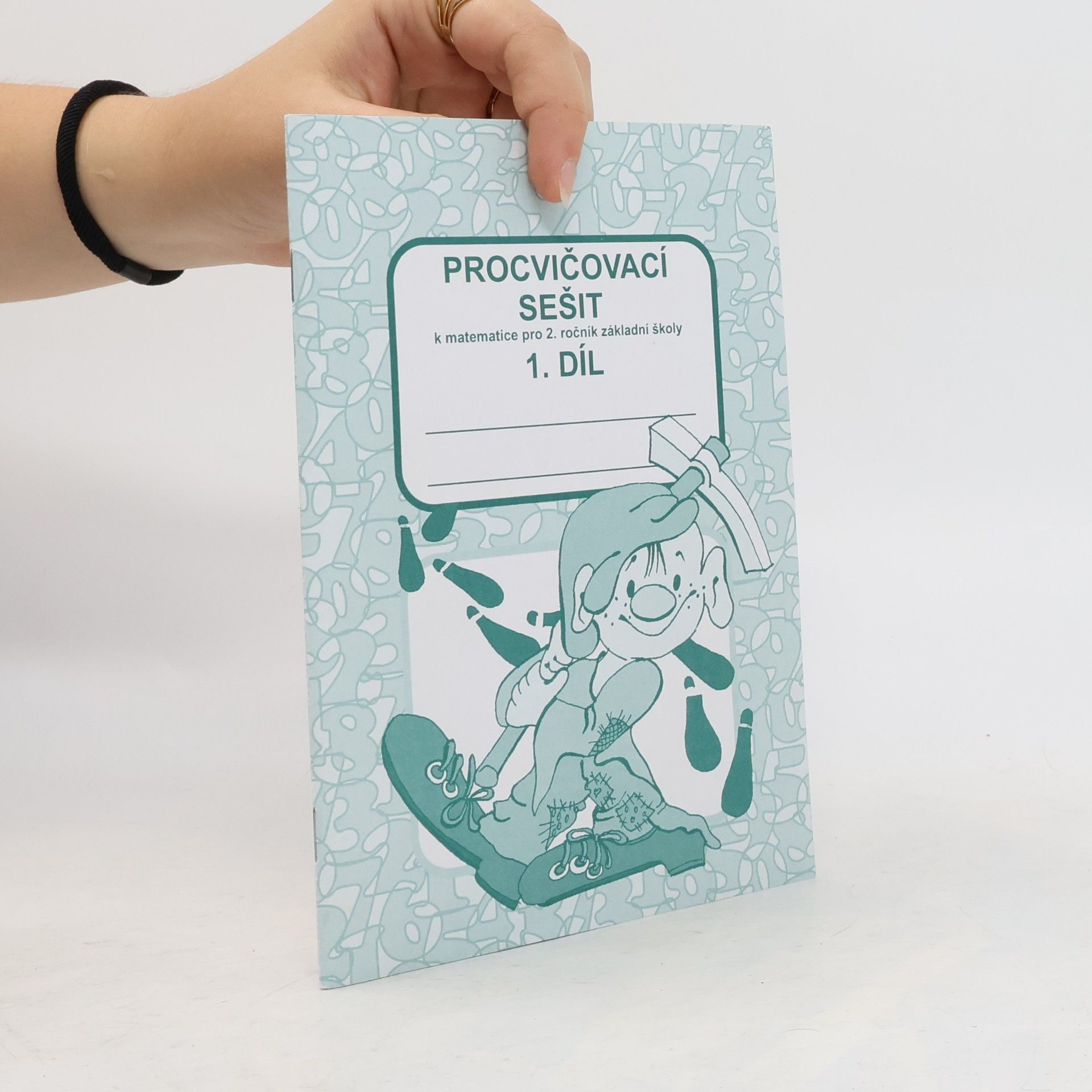 Procvičovací sešit k matematice pro 2. ročník základní školy 1. díl