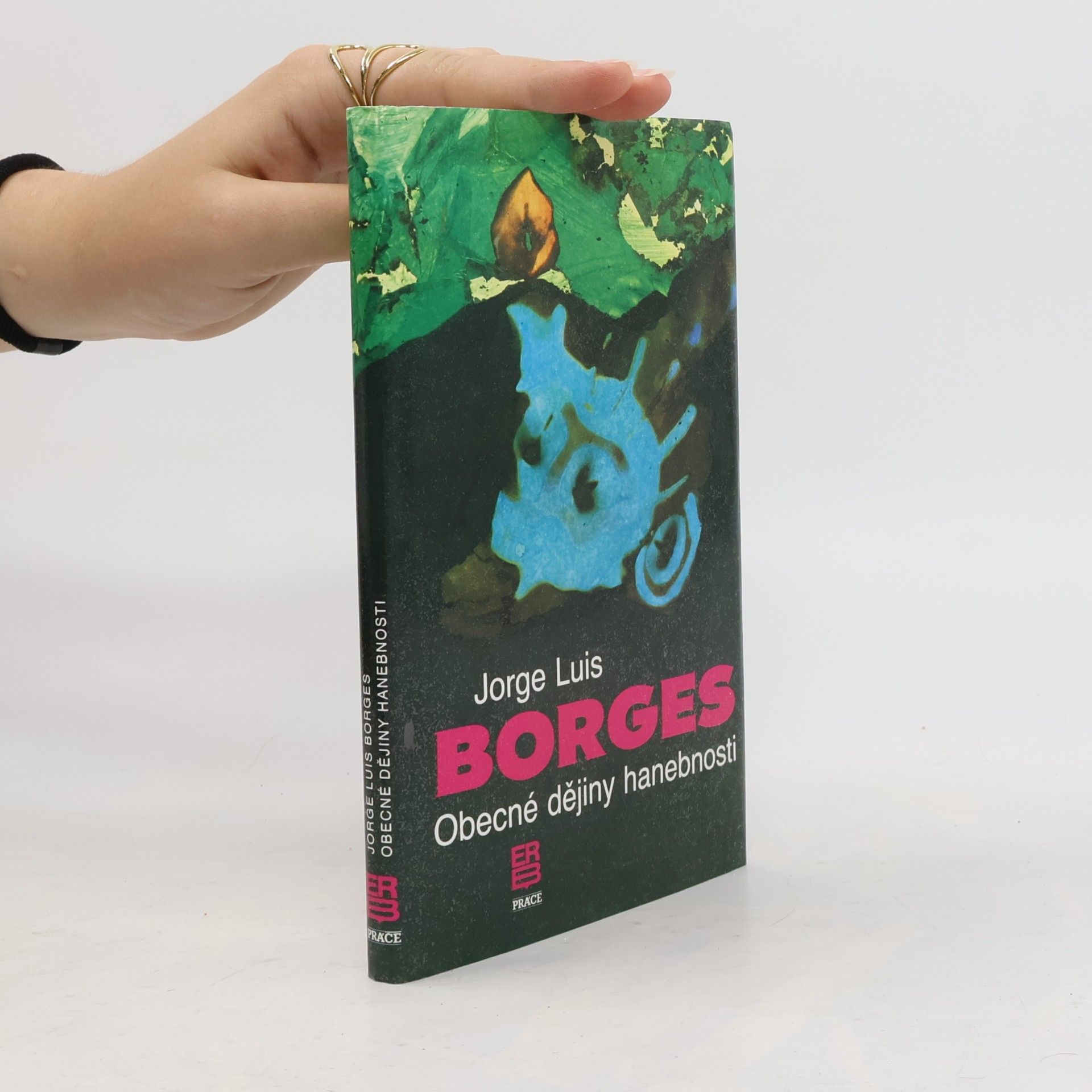 Jorge Luis Borges Obecné dějiny hanebnosti