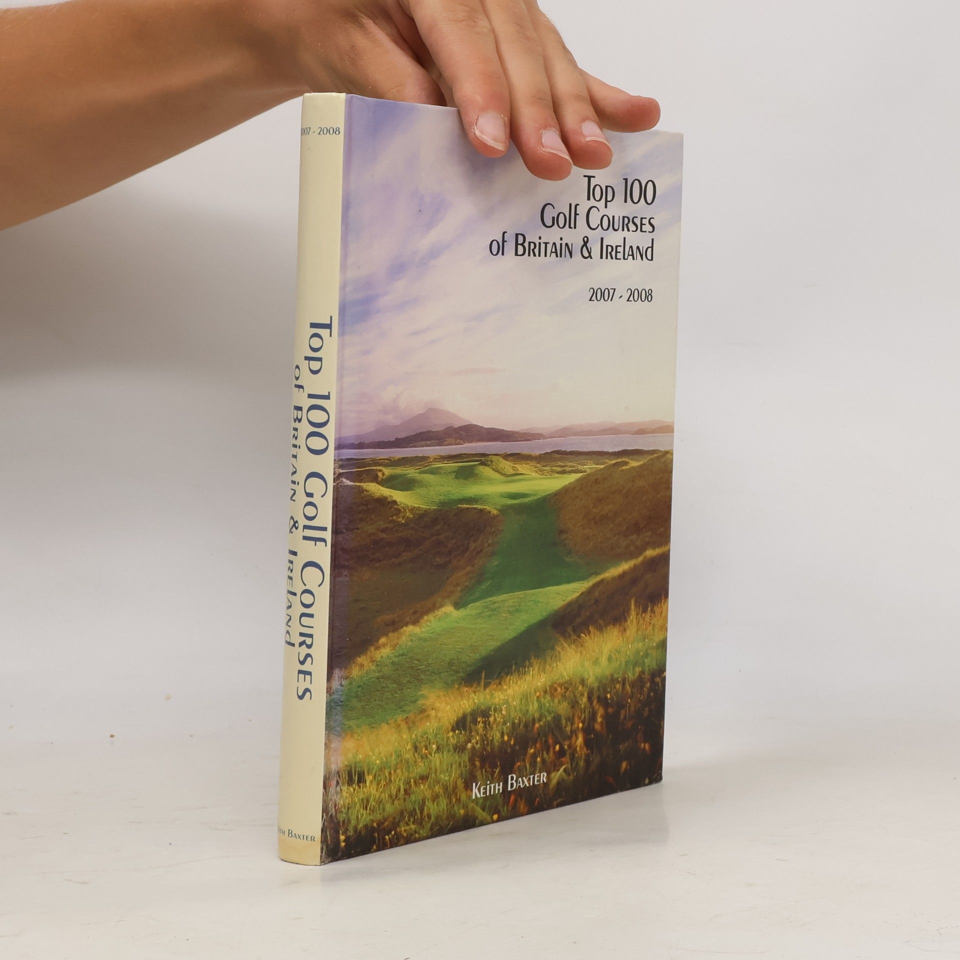 Keith Baxter Top 100 Golf Courses of Britain and Ireland 2007-2008