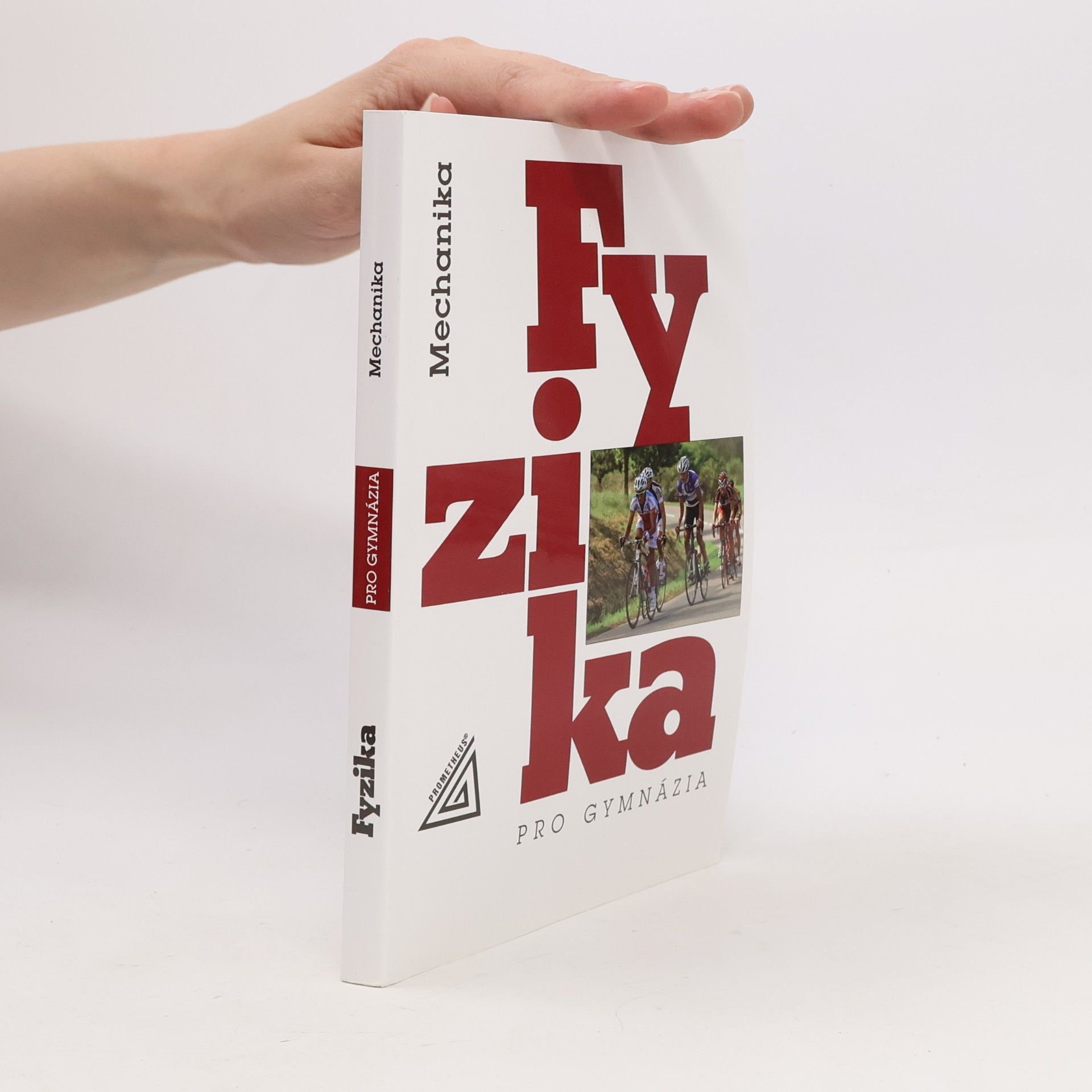 Various authors Fyzika pro gymnázia. Mechanika