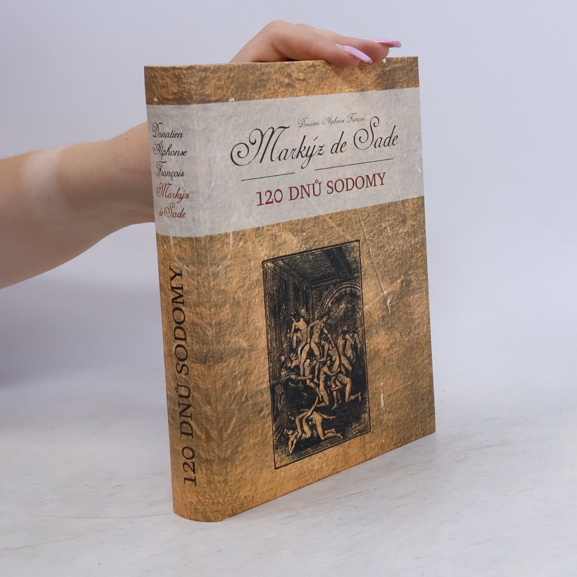 Donatien Alphonse François marquis de Sade 120 dnů Sodomy