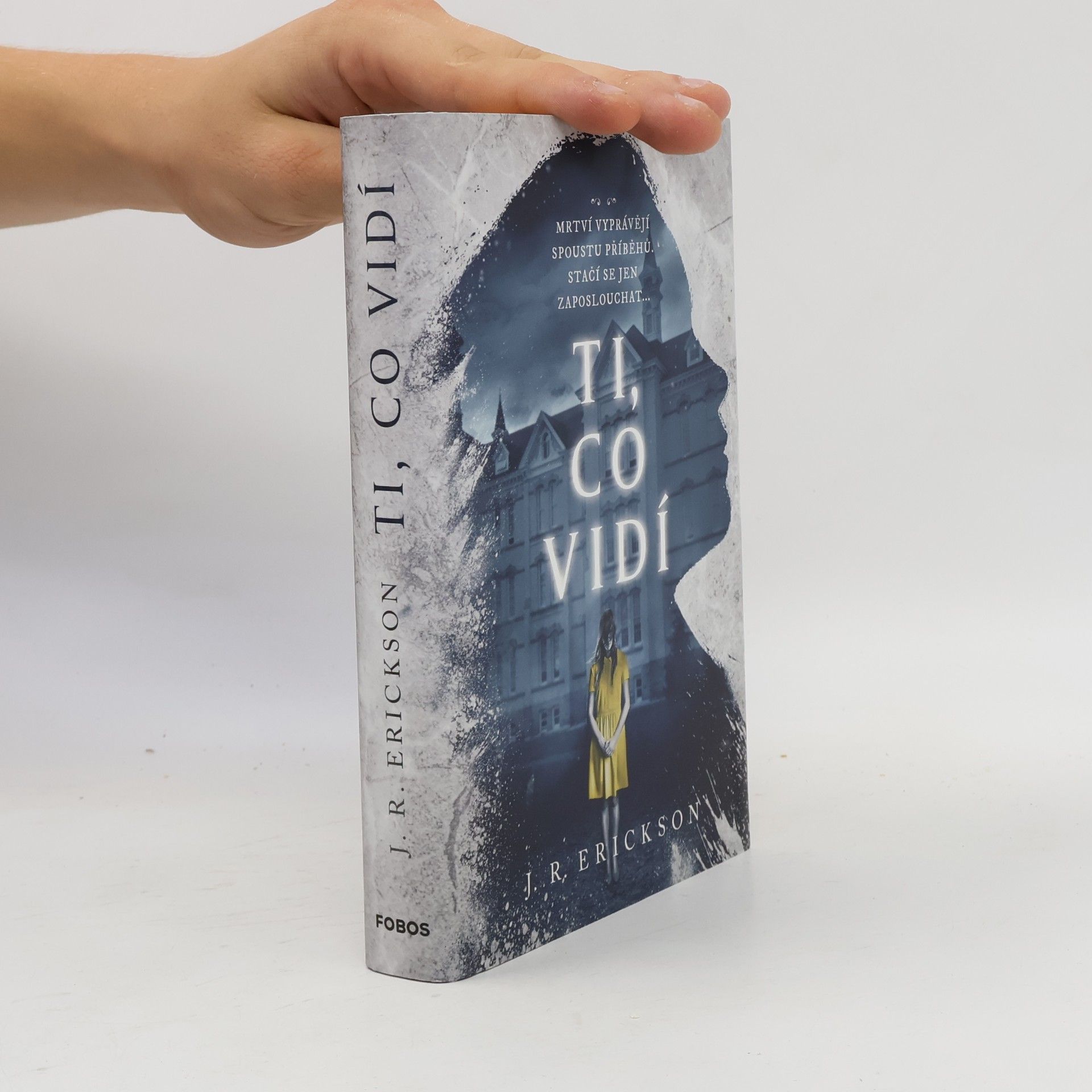 J. R. Erickson Ti, co vidí