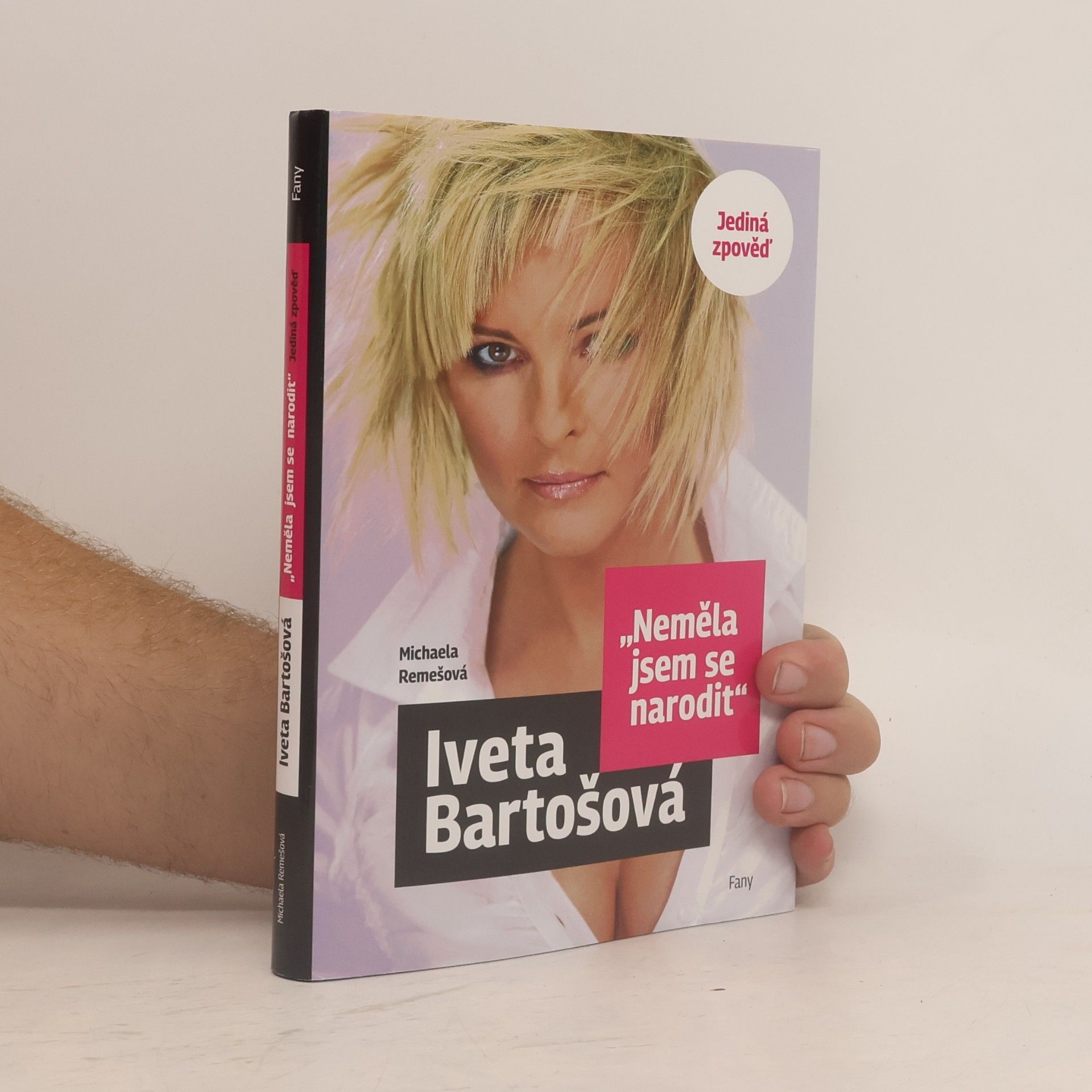 Bartošová Iveta Iveta Bartošová: Neměla jsem se narodit: Jediná zpověď