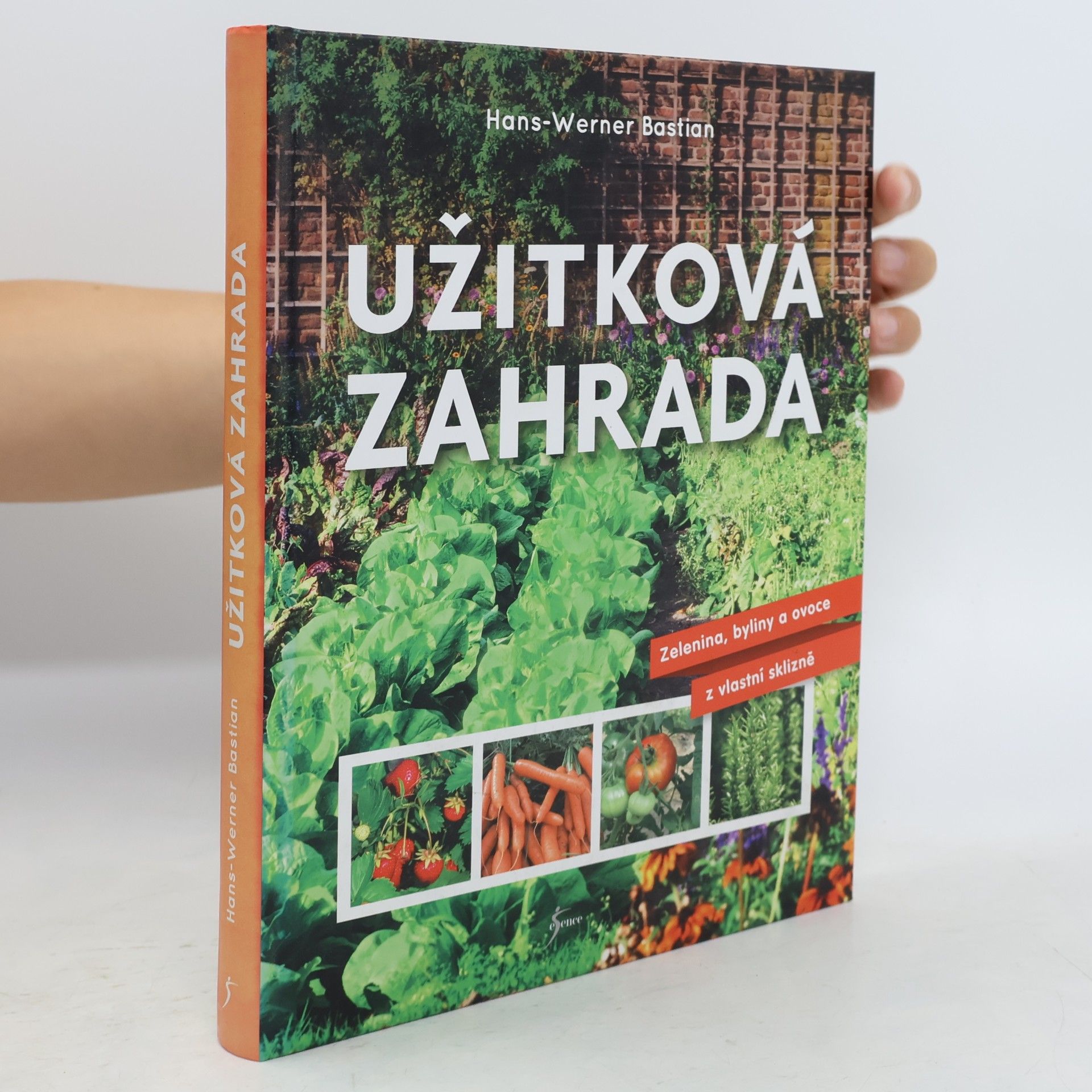 Marcela Dohnalová Užitková zahrada : zelenina, byliny a ovoce z vlastní sklizně