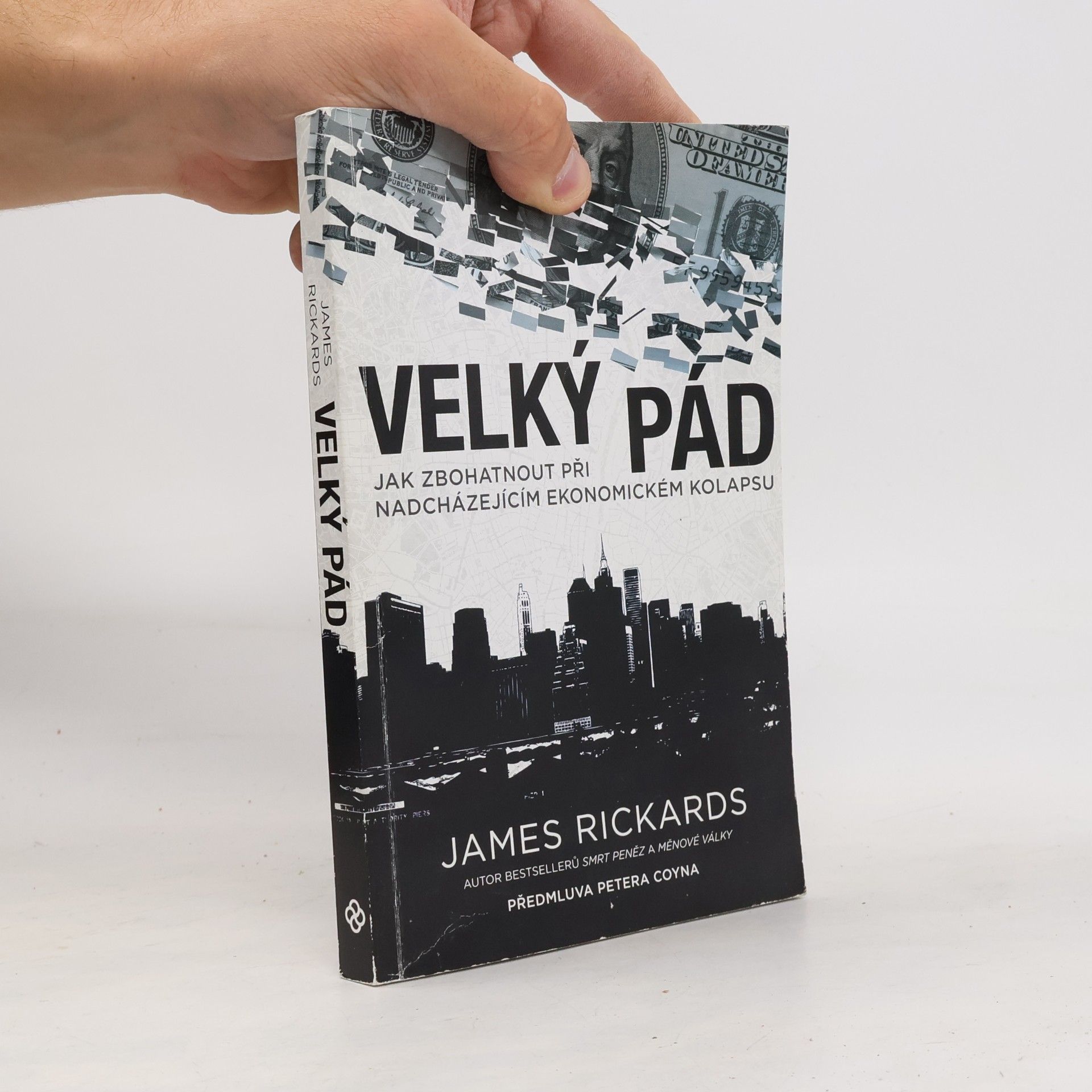 James Rickards Velký pád. Jak zbohatnout při nadcházejícím ekonomickém kolapsu
