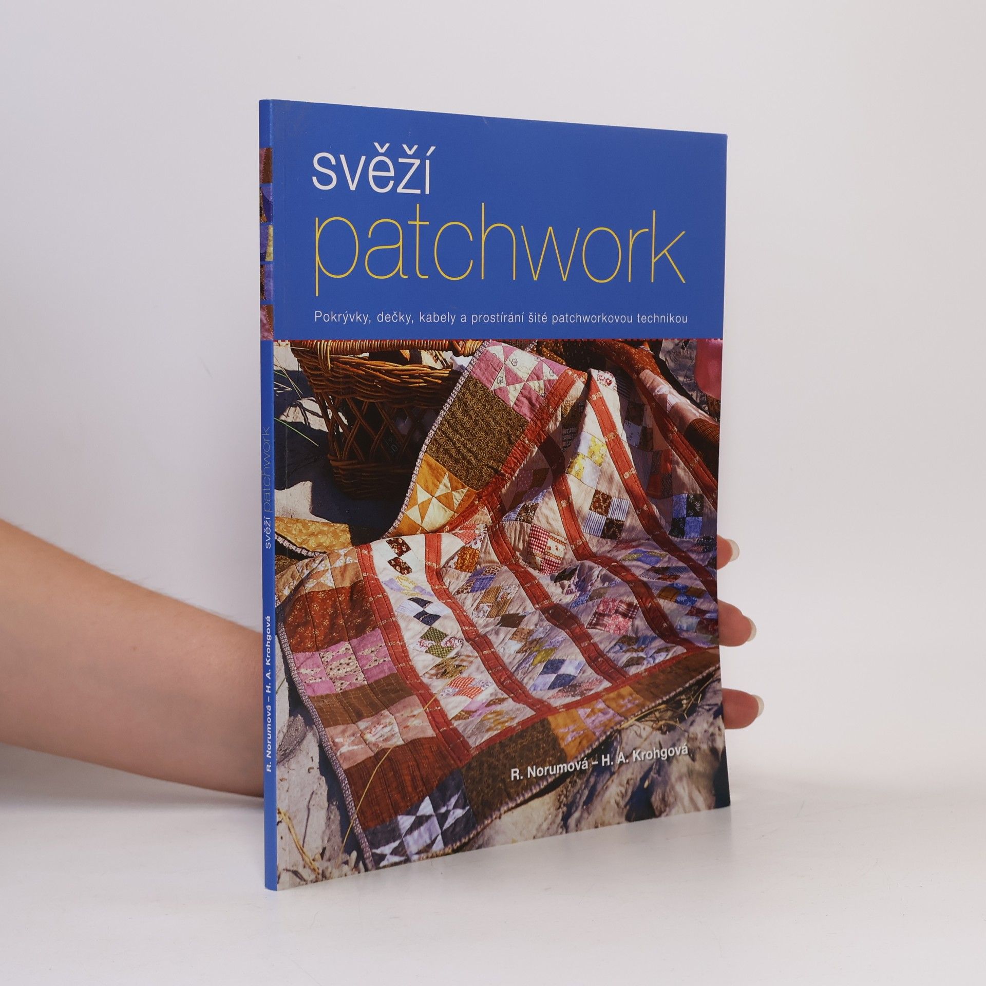 Hilde Aanerud Krohg Svěží patchwork. Pkrývky, dečky, kabely a prostírání šité patchworkovou technikou