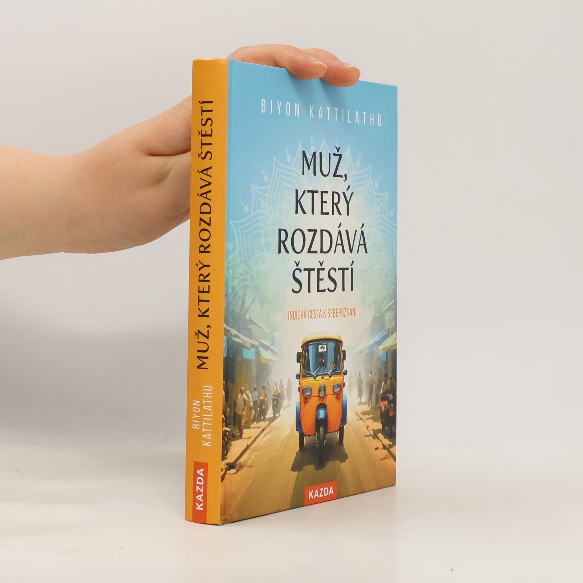 Biyon Kattilathu Muž, který rozdává štěstí: indická cesta k sebepoznání