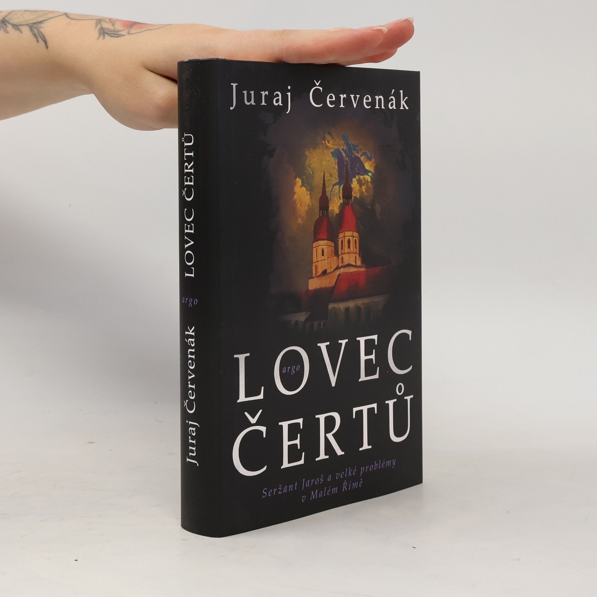 Juraj Červenák Lovec čertů : seržant Jaroš a velké problémy v Malém Římě