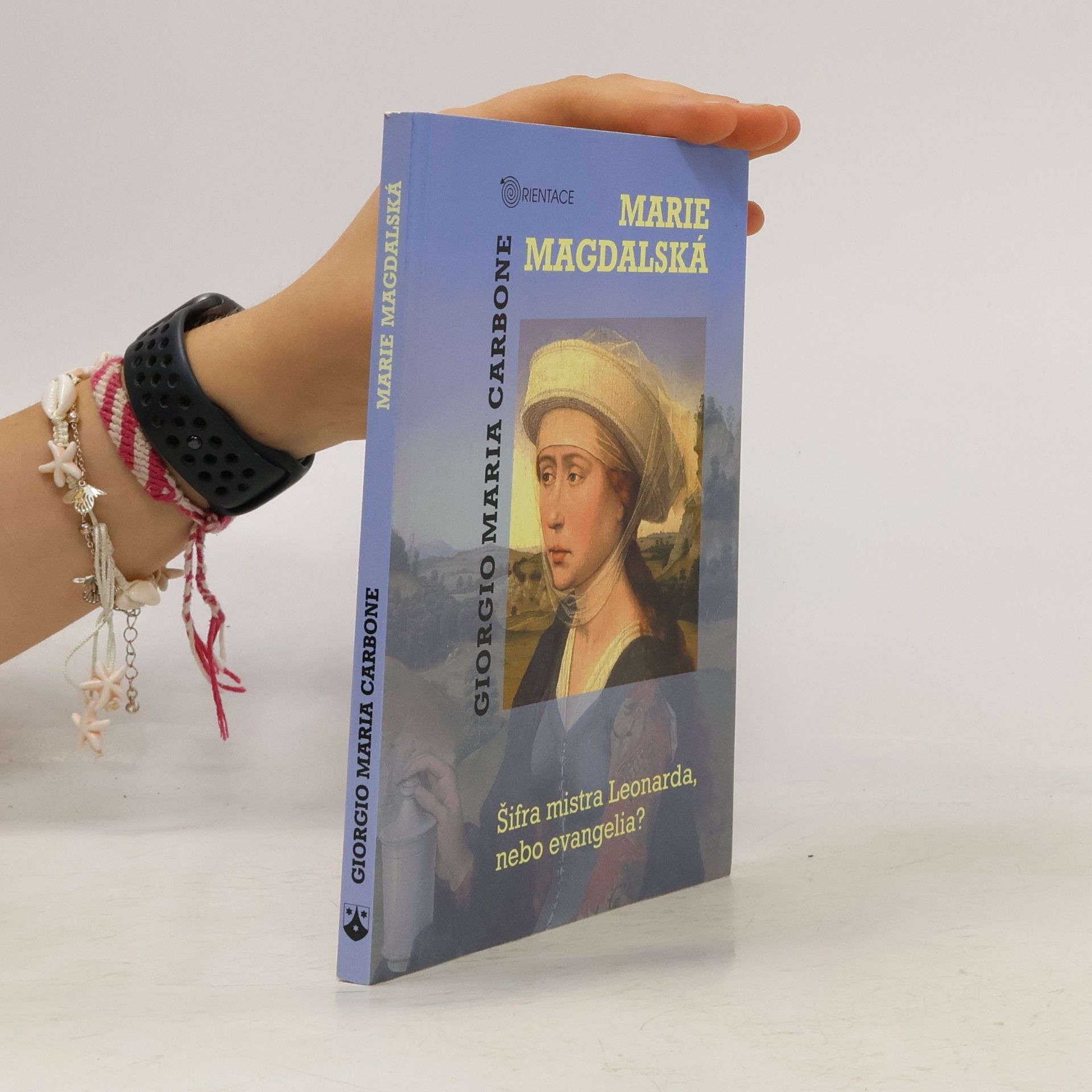 Giorgio Maria Carbone Marie Magdalská : Šifra mistra Leonarda, nebo evangelia?