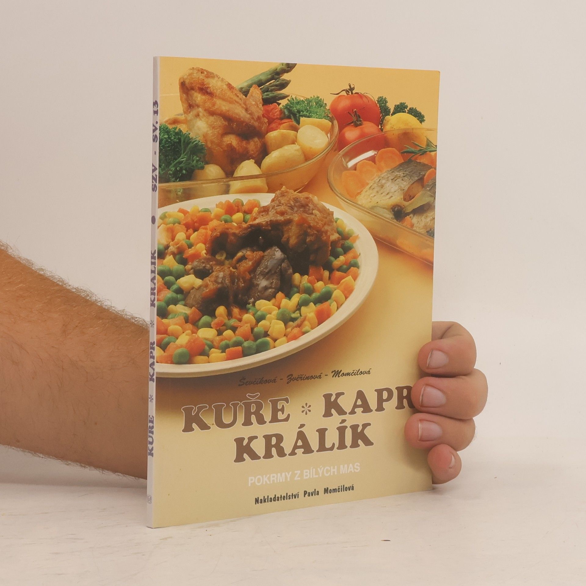 H. Zvěřinová Kuře, kapr, králík : Pokrmy z bílých mas ve zdravé kuchyni