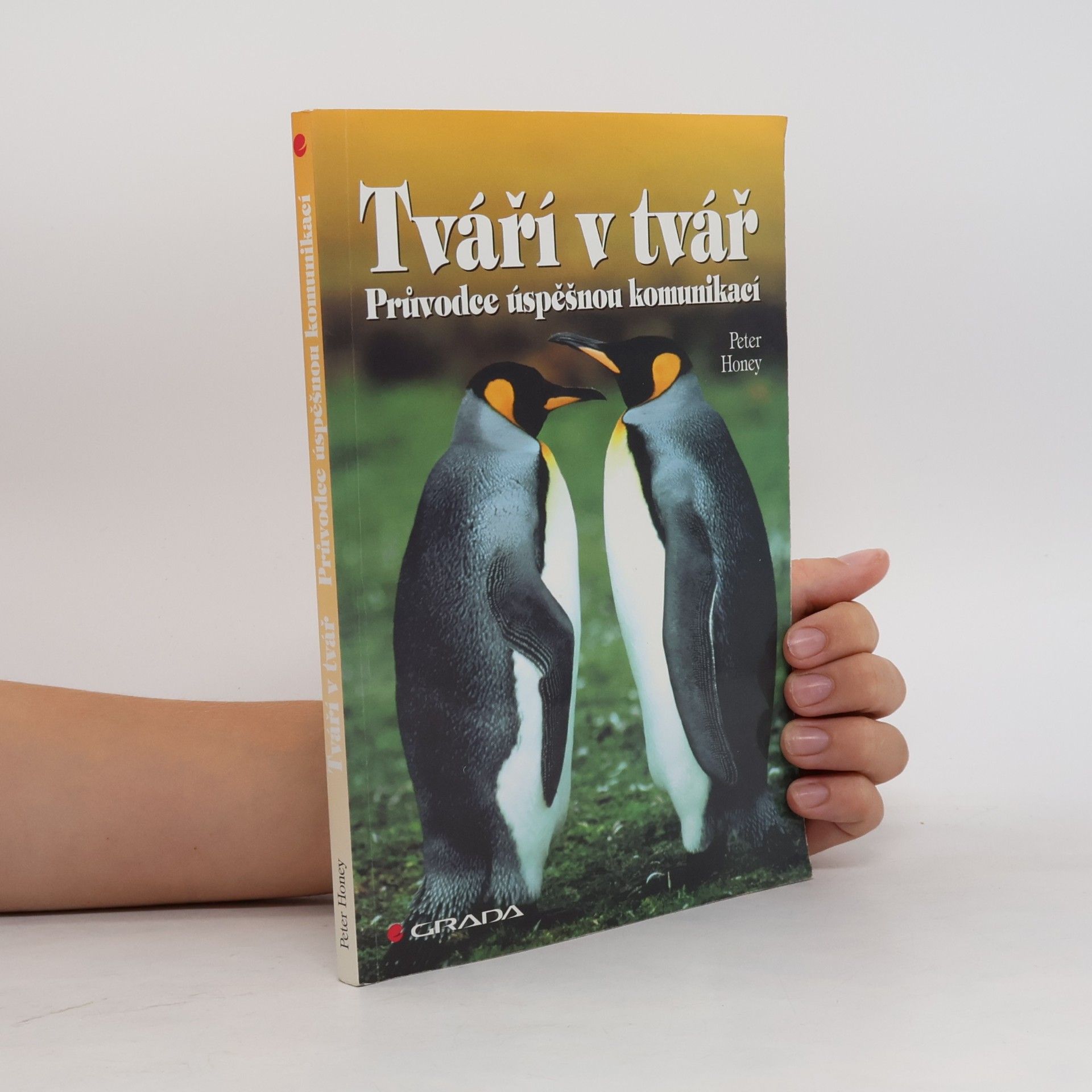 Peter Honey Tváří v tvář. (průvodce úspěšnou komunikací)