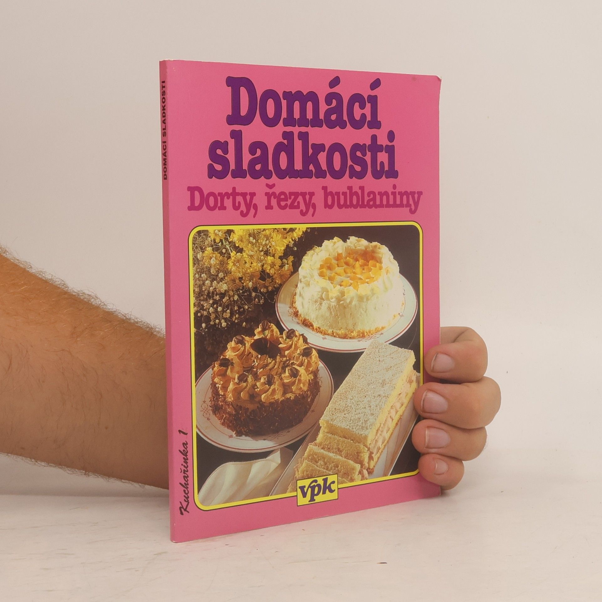 Libuše Vlachová Domácí sladkosti. Dorty, řezy, bublaniny