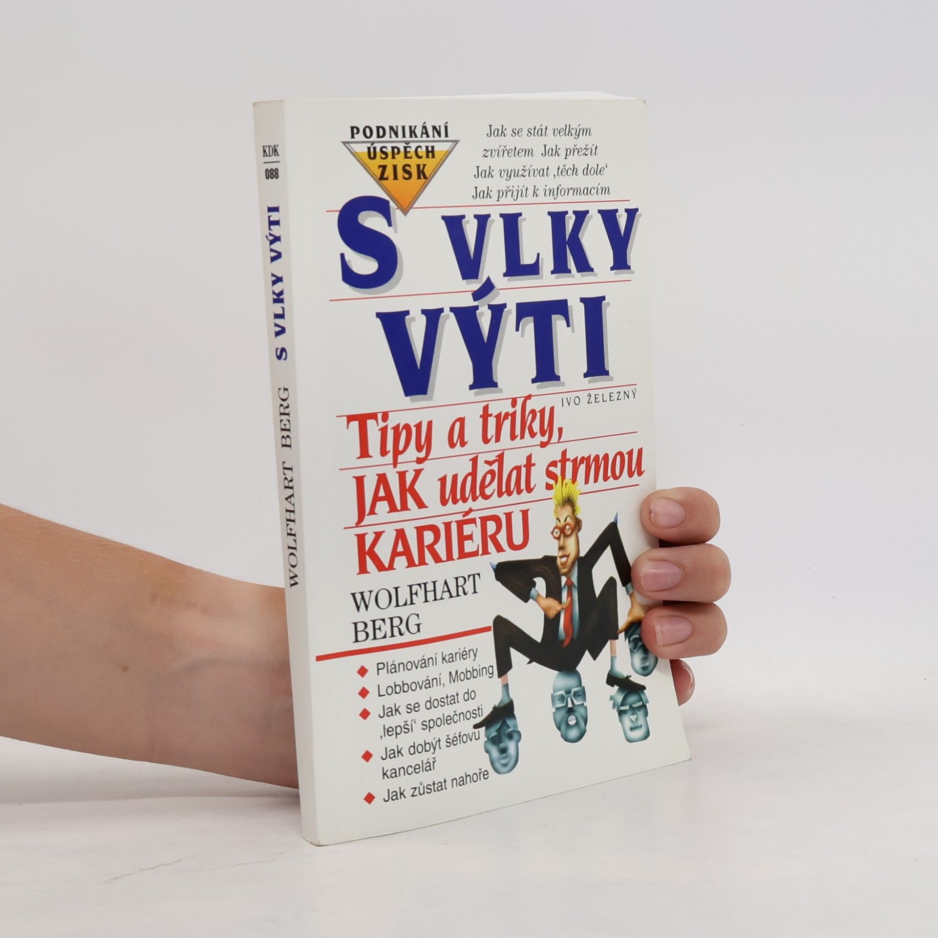 Wolfhart Berg S vlky výti : tipy a triky, jak udělat strmou kariéru