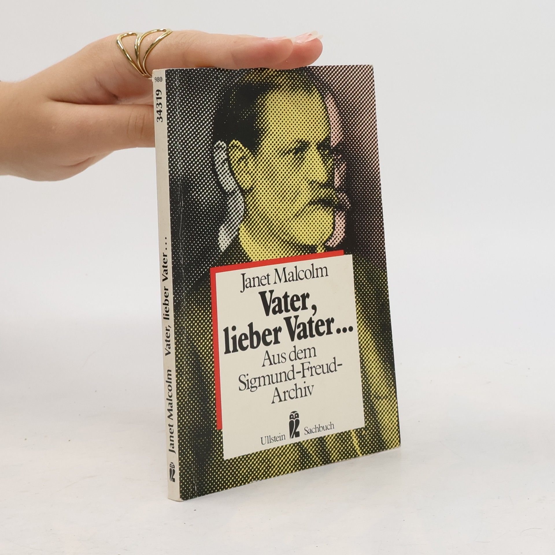 Janet Malcolm Vater, lieber Vater...Aus dem Sigmund-Freud-Archiv
