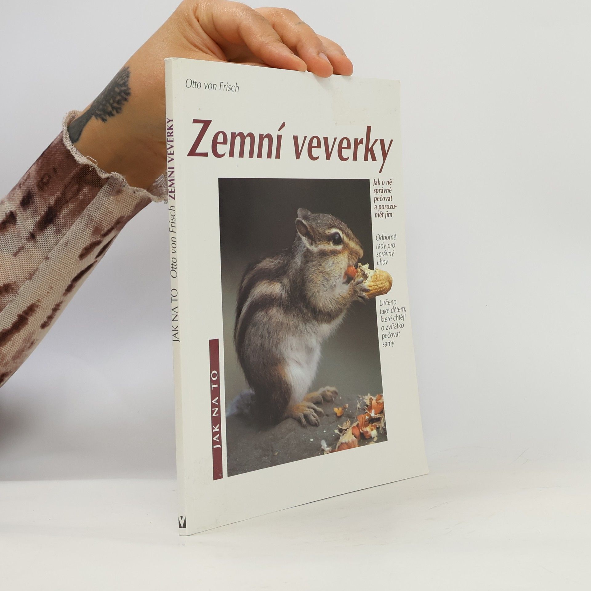 Otto von Frisch Zemní veverky: Jak o ně správně pečovat a porozumět jim: Odborné rady pro správný chov: Určeno také dětem, které chtějí o zvířátko pečovat samy