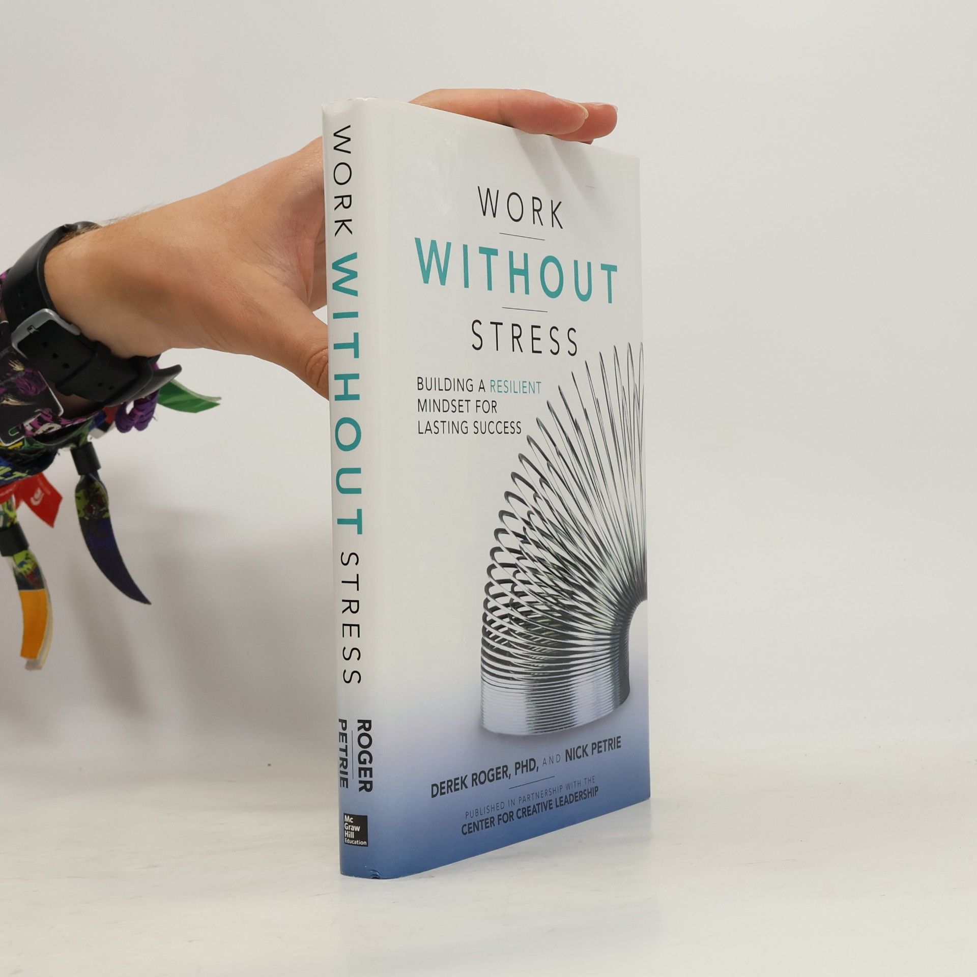 Derek Roger Work Without Stress: Building A Resilient Mindset For Lasting Success