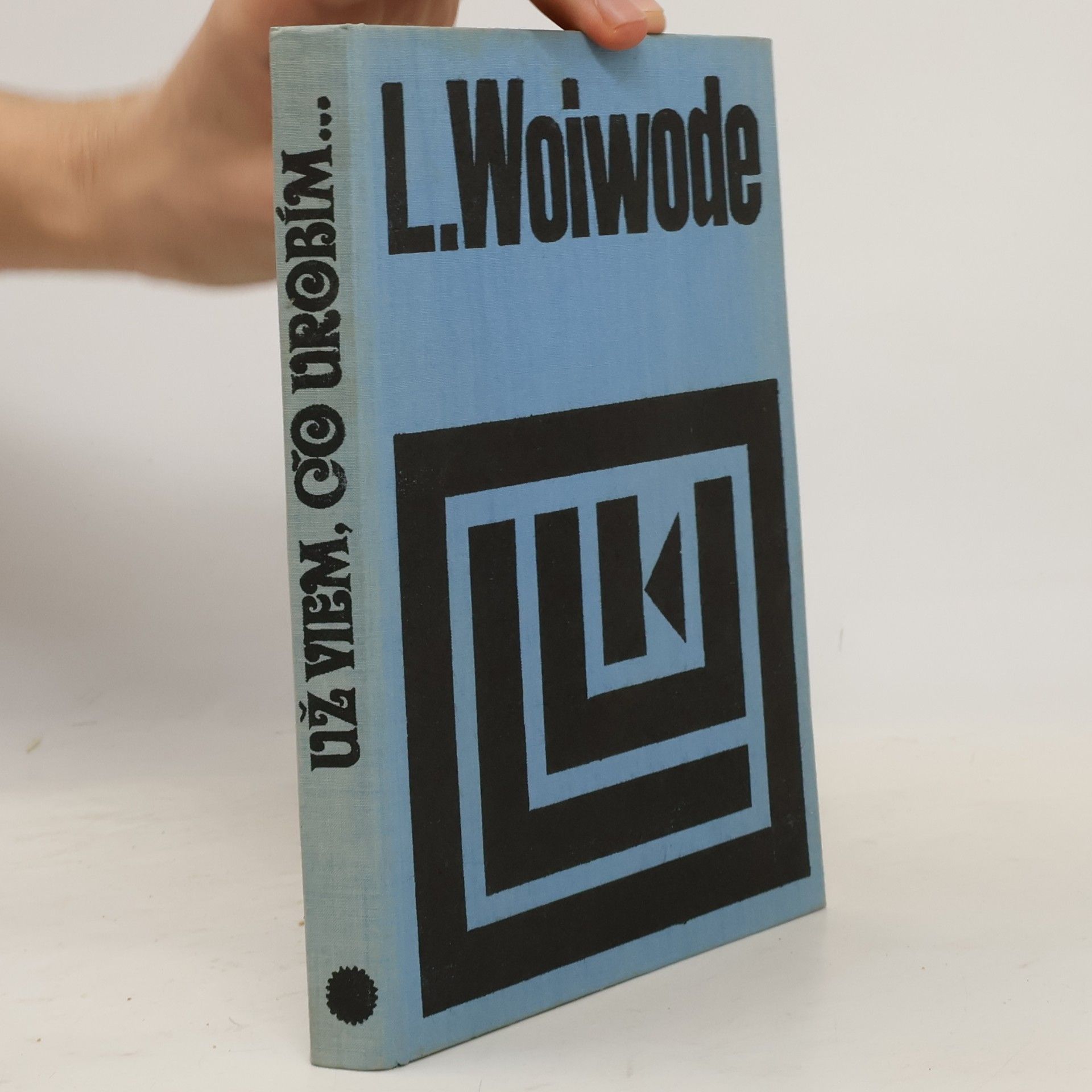Larry Woiwode Už viem, čo urobím...