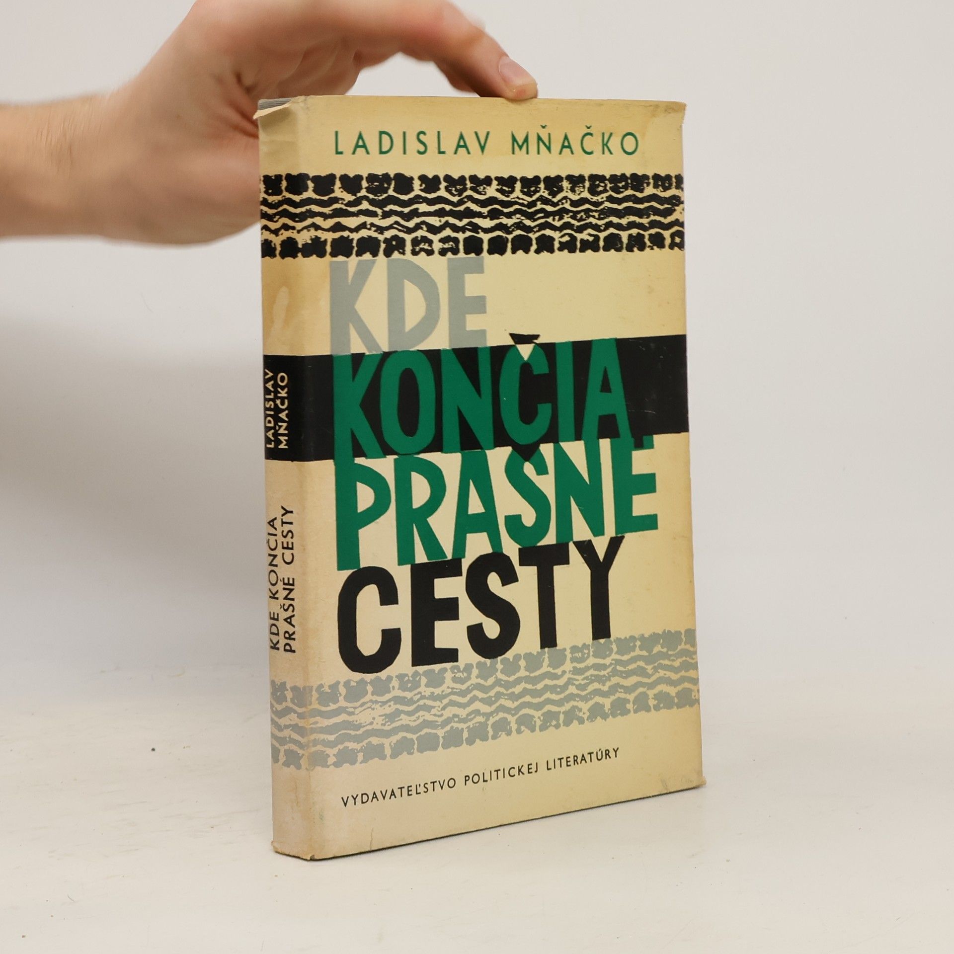 Ladislav Mňačko Kde končia prašné cesty