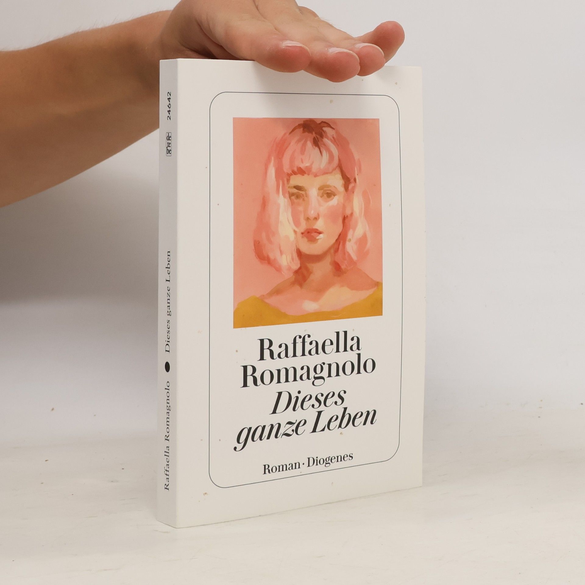 Raffaella Romagnolo Dieses ganze Leben