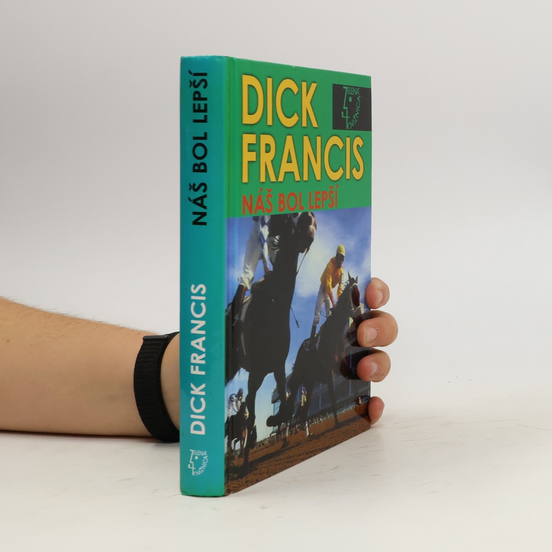 Dick Francis Náš bol lepší
