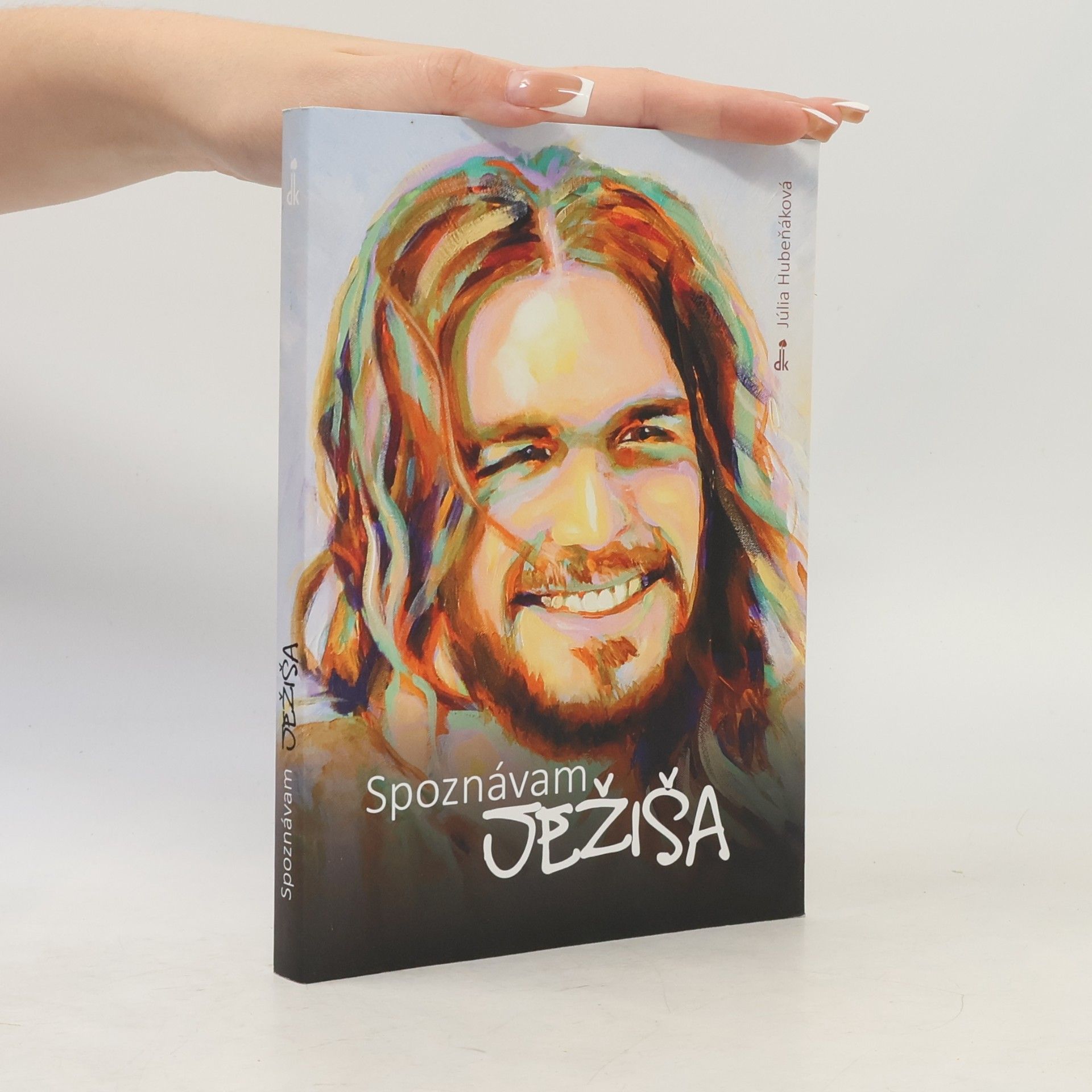 Julia Hubeňáková Spoznávam Ježiša