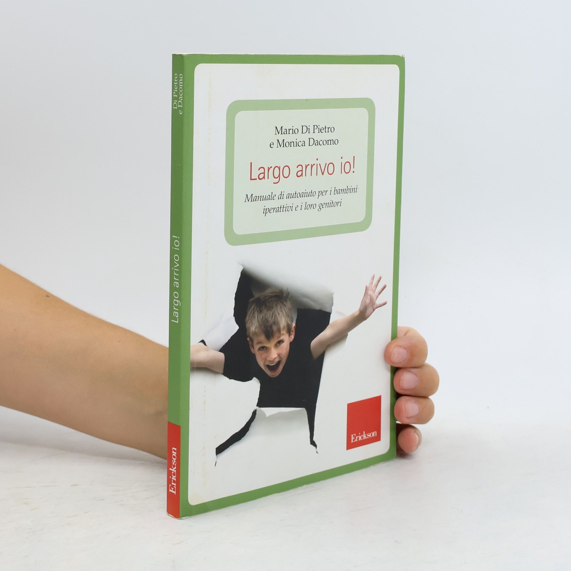 Monica Dacomo Largo arrivo io! Manuale di auto aiuto per i bambini iperattivi e i loro genitori