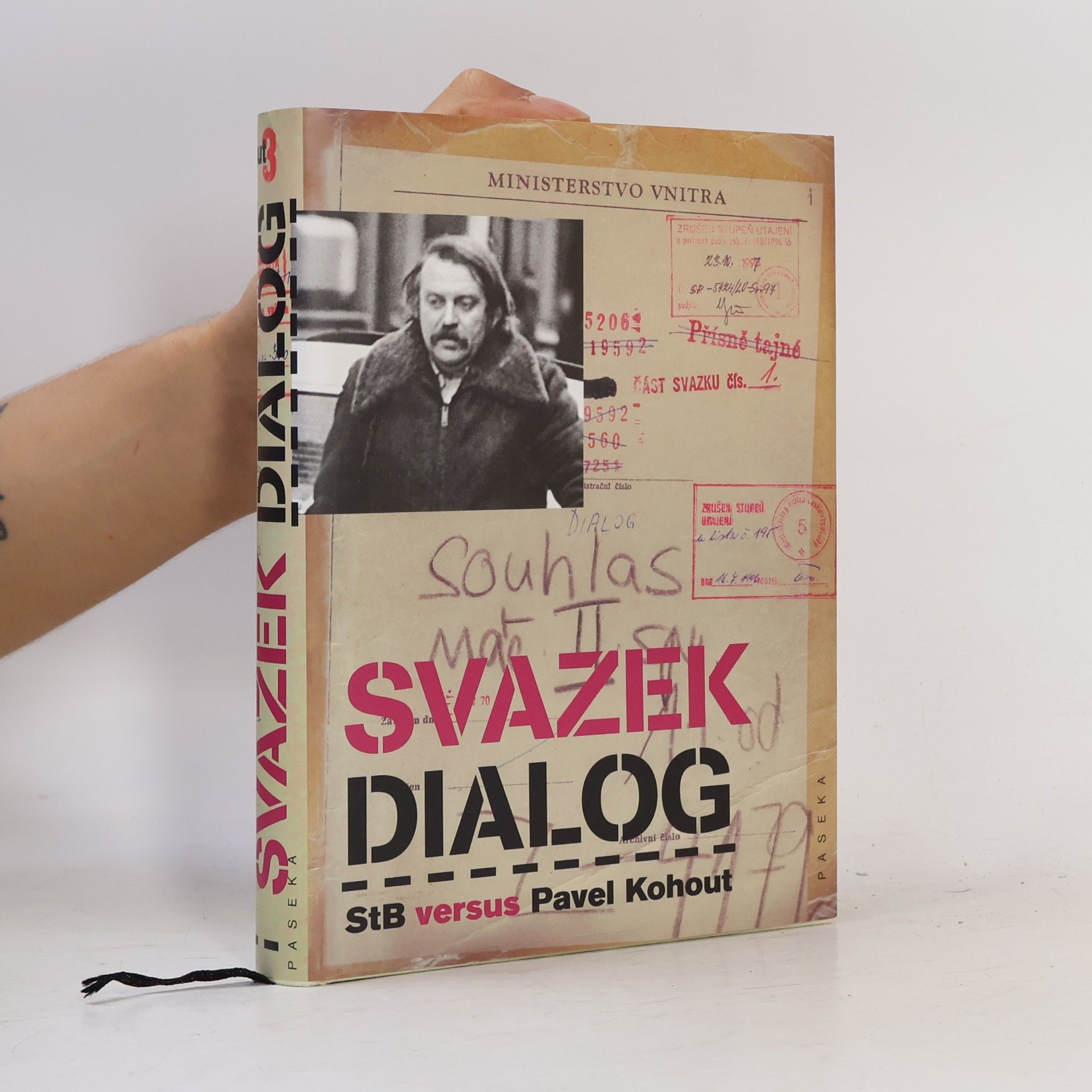 Radek Schovánek Svazek Dialog : StB versus Pavel Kohout : dokumenty StB z operativních svazků Dialog a Kopa