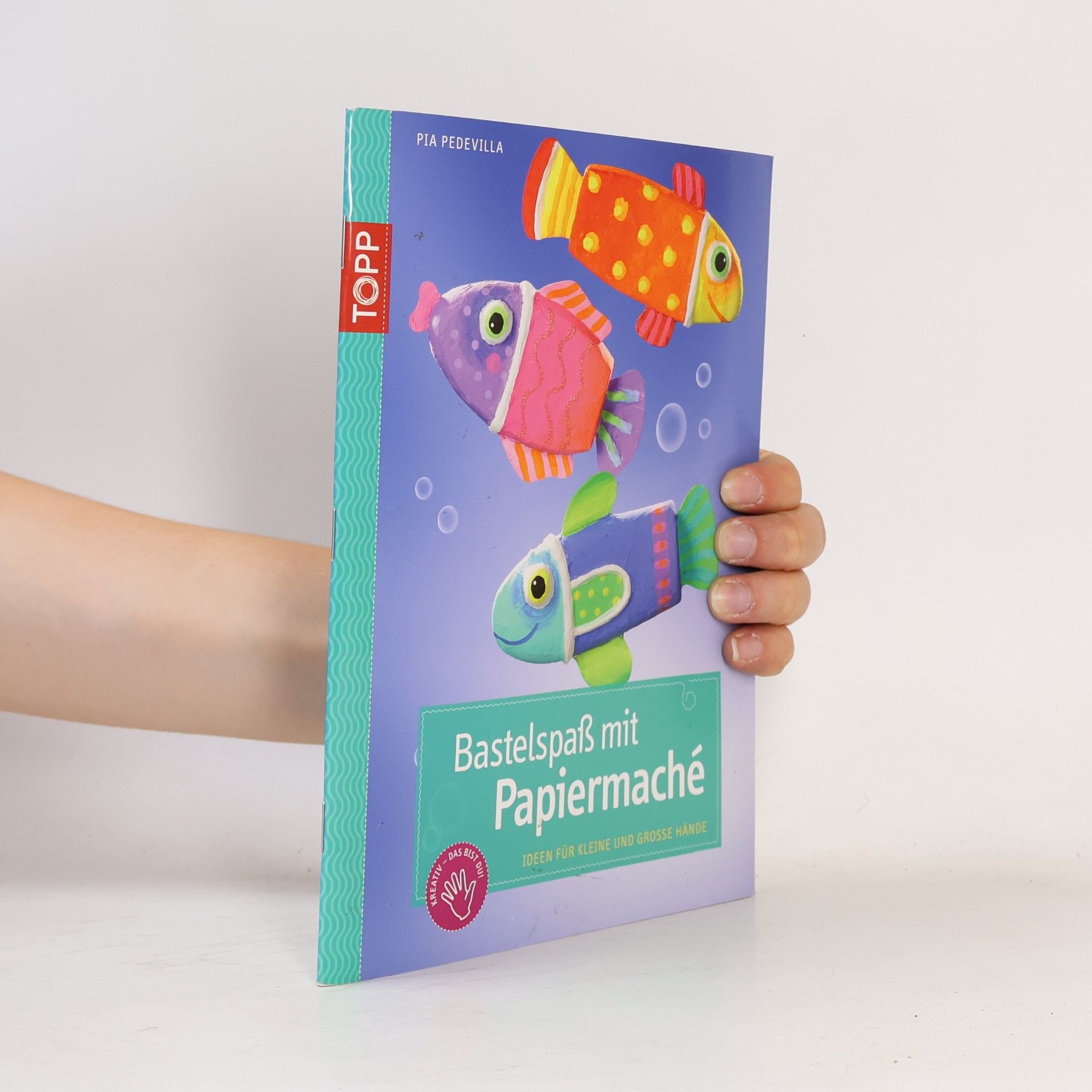 Pia Pedevilla Bastelspaß mit Papiermaché