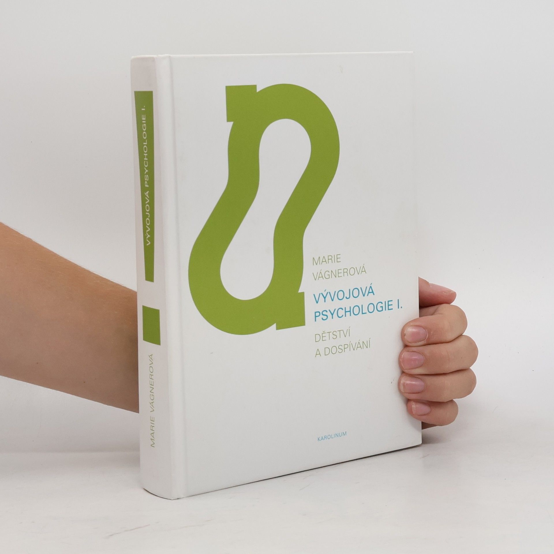 Marie Vágnerová Vývojová psychologie I. Dětství a dospívání