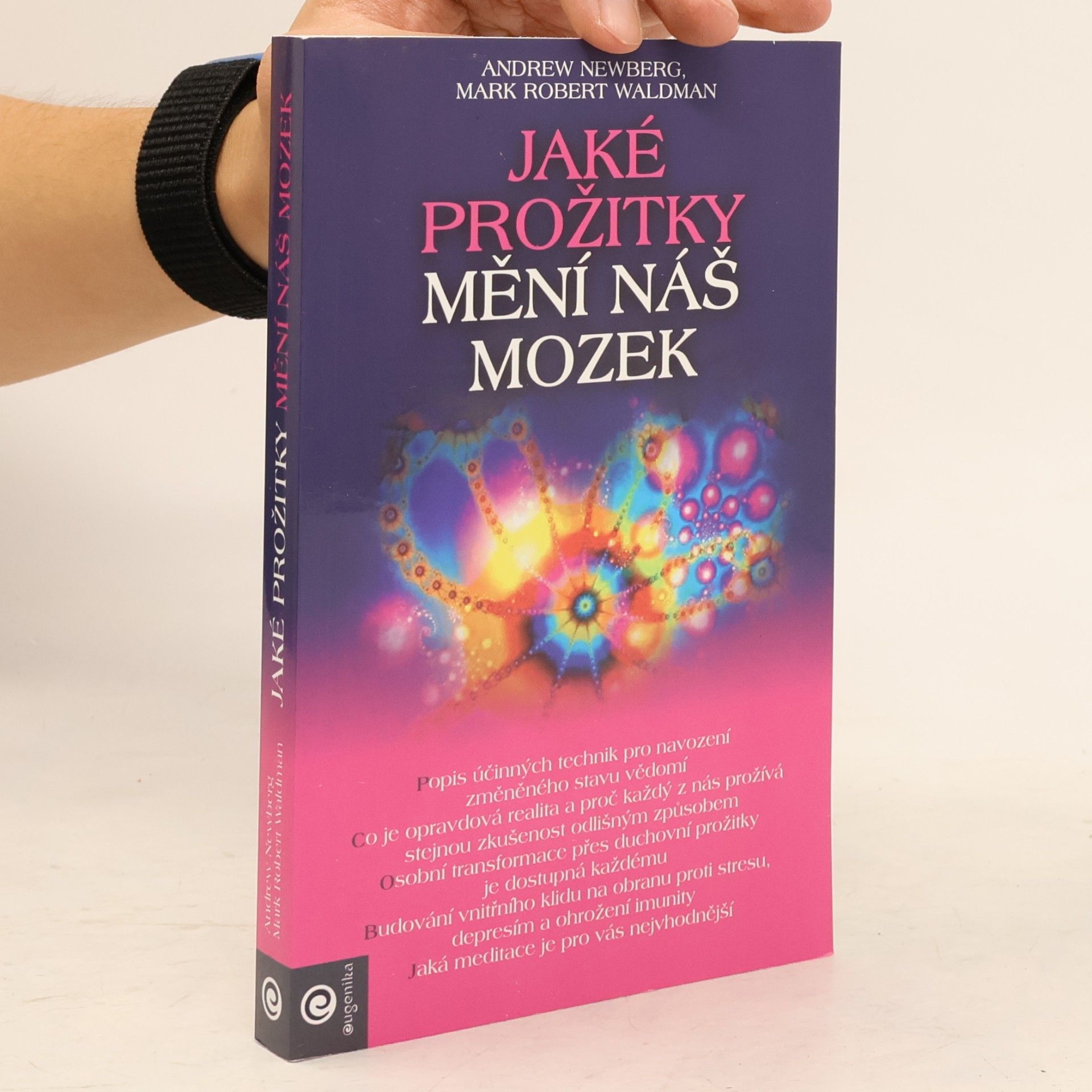 Andrew Newberg Jaké prožitky mění náš mozek a tím náš život