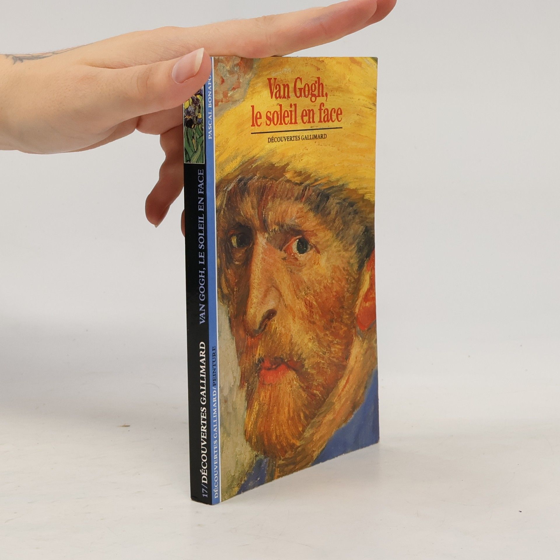 Pascal Bonafoux Découvertes Gallimard - 17: Van Gogh le soleil en face