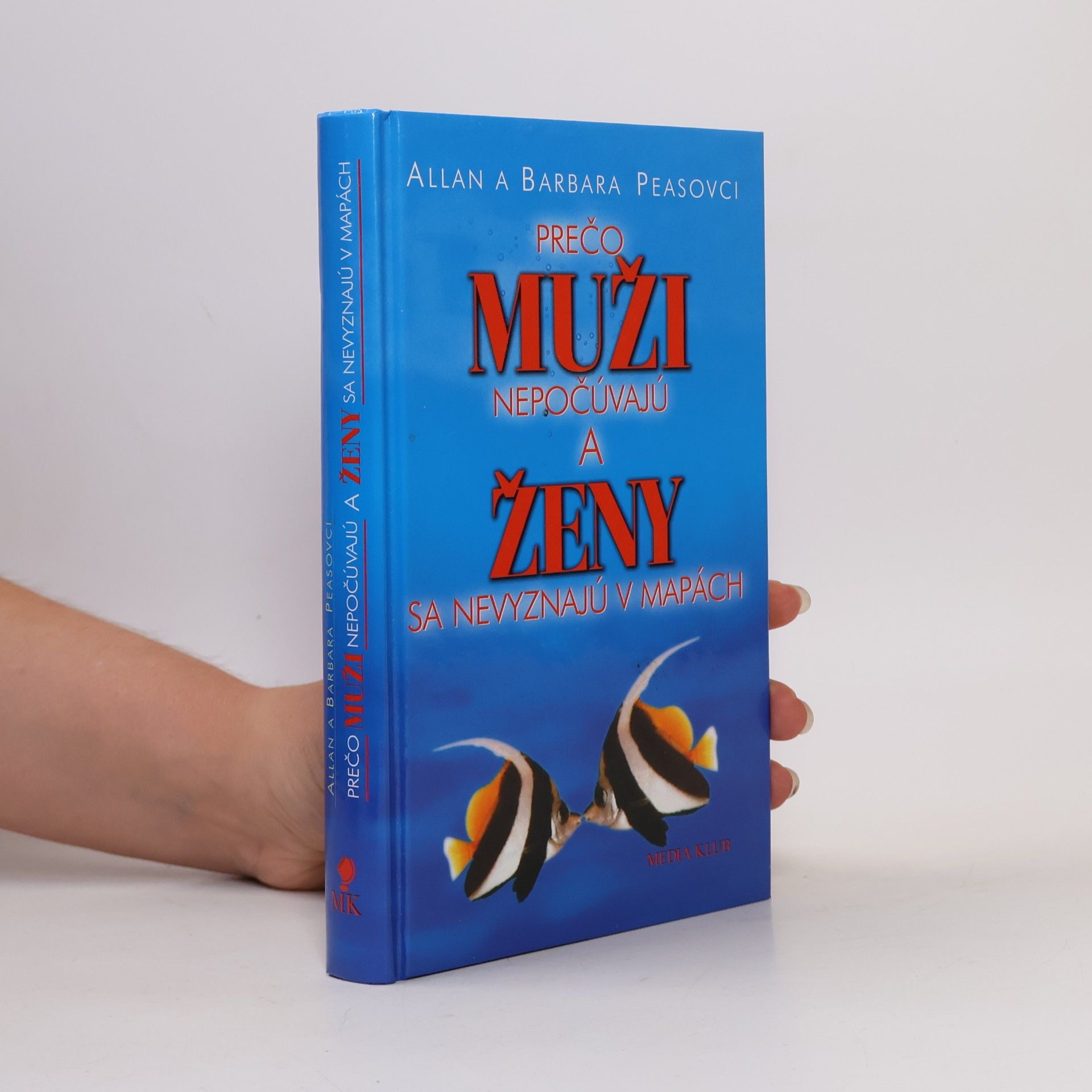 Allan Pease Prečo muži nepočúvajú a ženy sa nevyznajú v mapách