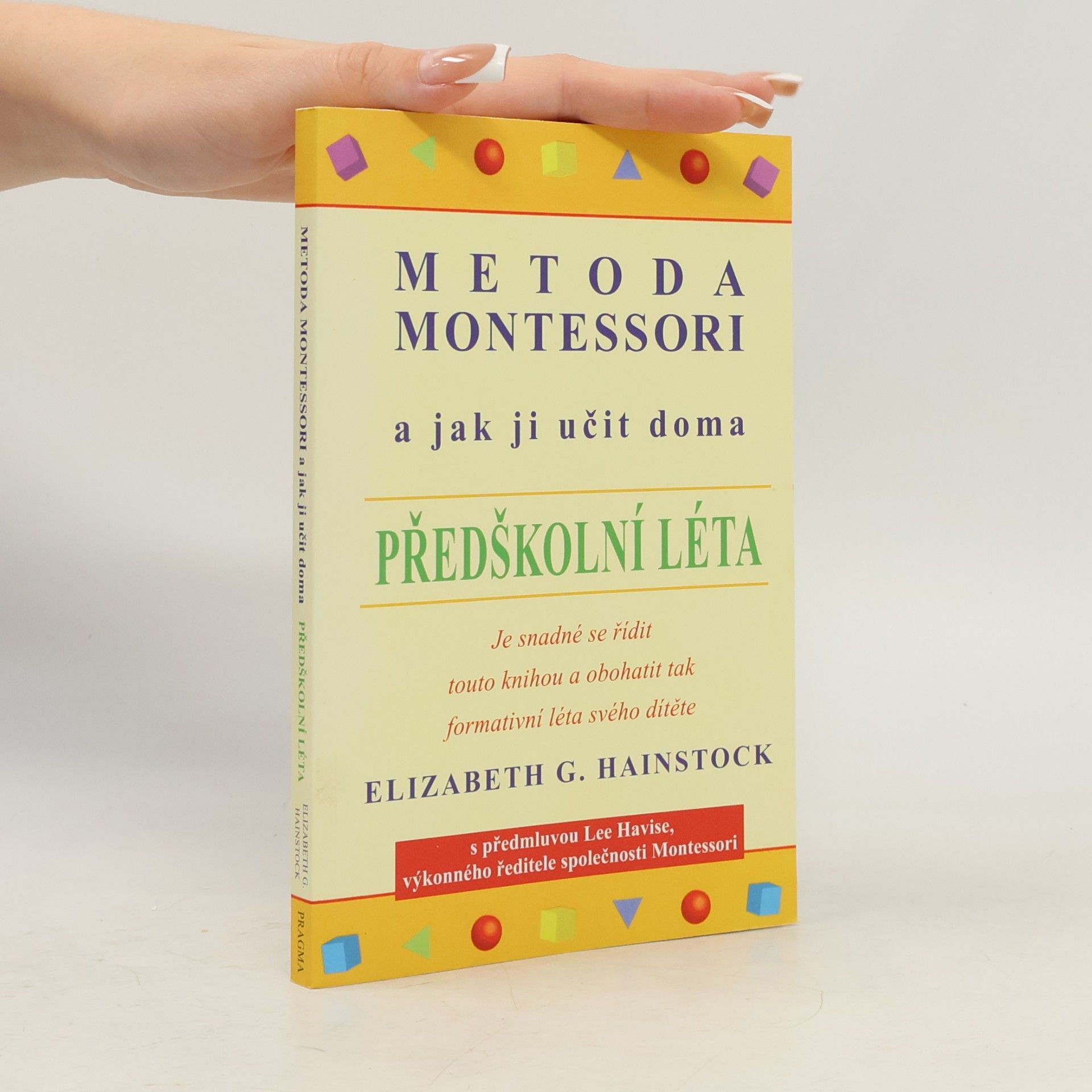 Elizabeth G. Hainstock Metoda Montessori a jak ji učit doma. Předškolní léta