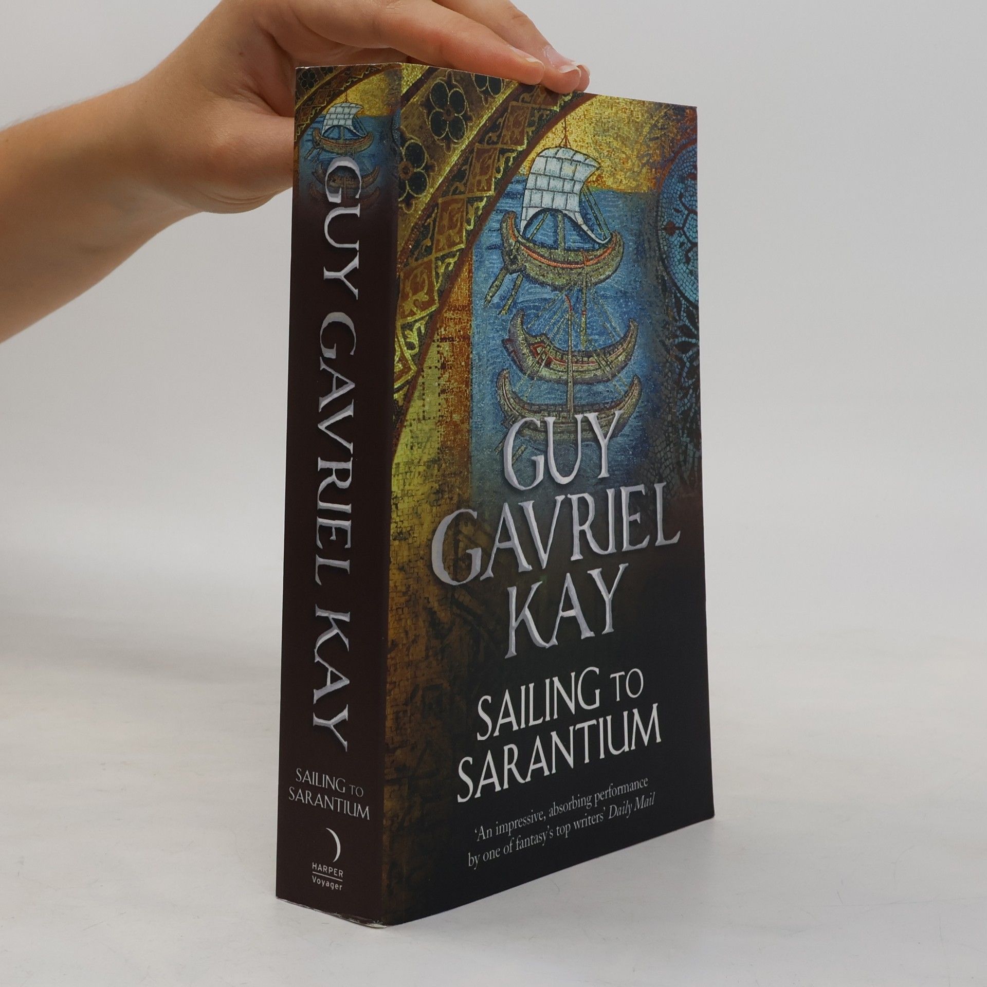 Guy Gavriel Kay Sailing to Sarantium