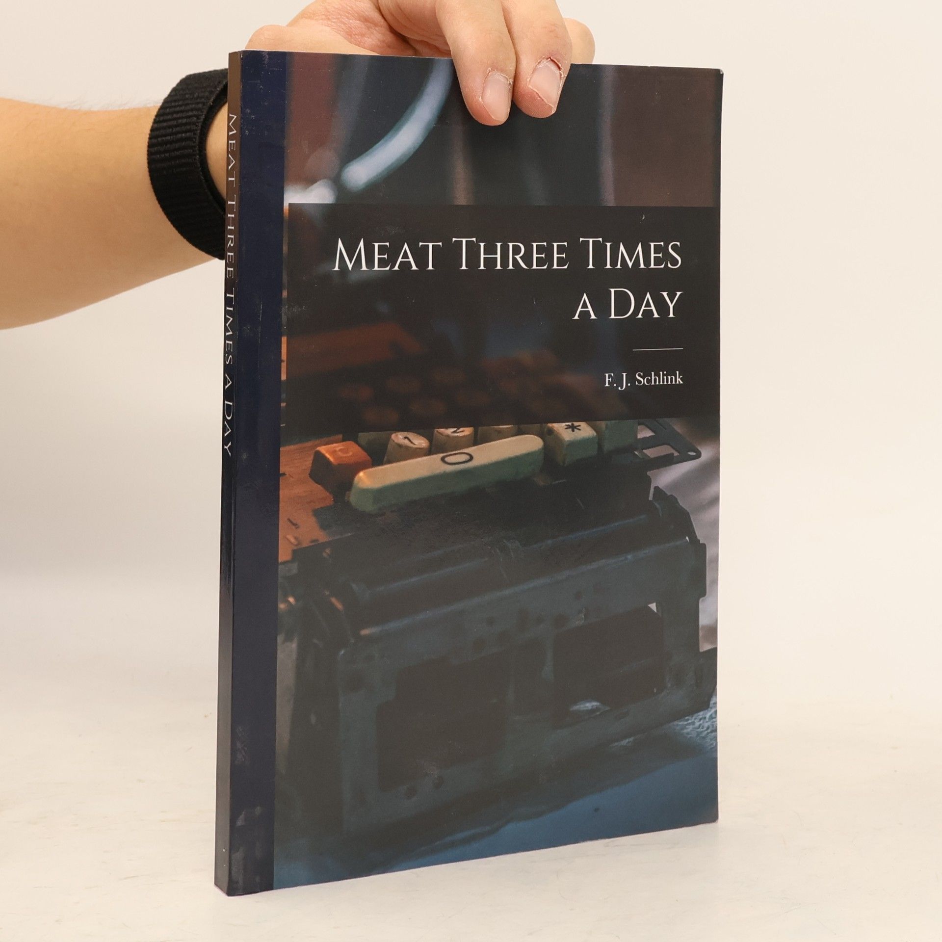 Frederick John Schlink Meat Three Times a Day