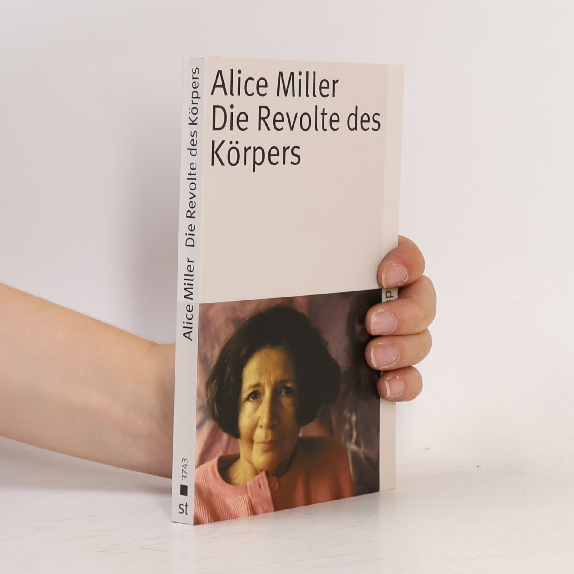 Alice Miller Die Revolte des Körpers