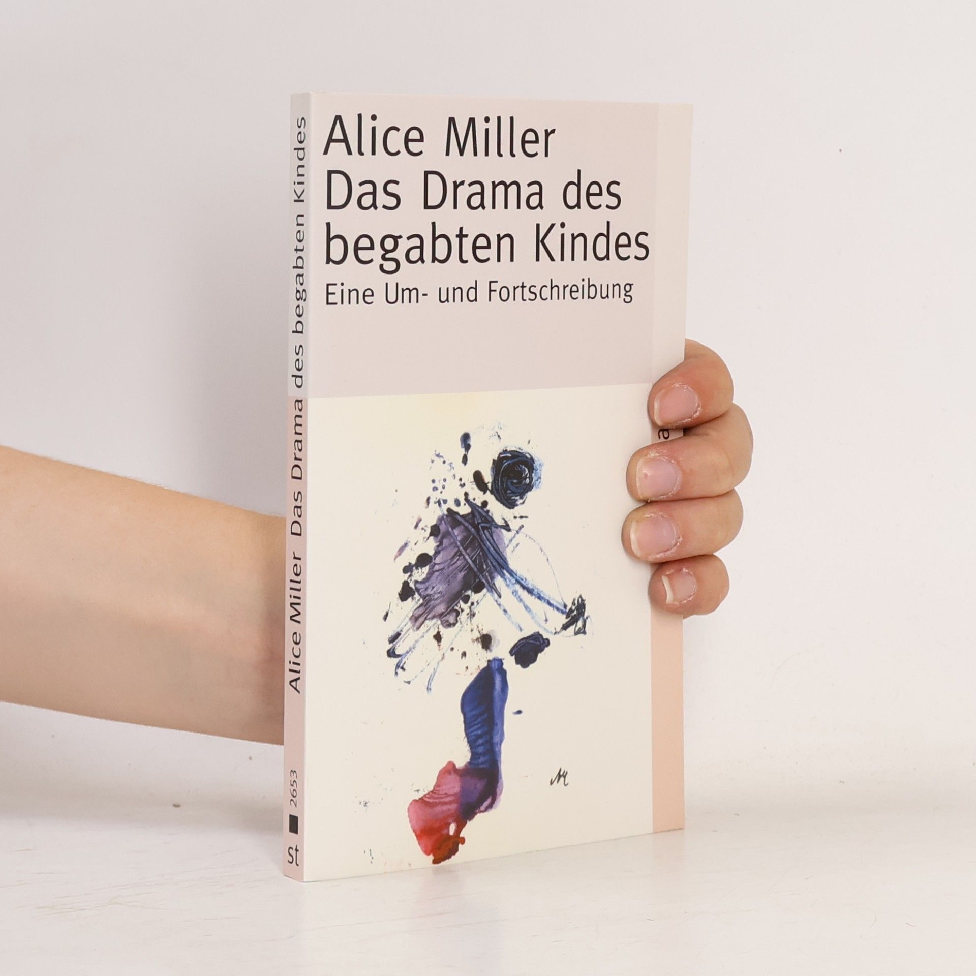 Alice Miller Das Drama des begabten Kindes und die Suche nach dem wahren Selbst
