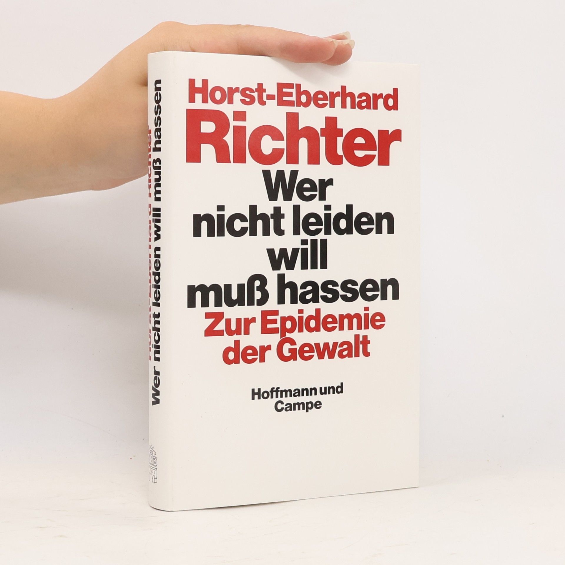 Wer nicht leiden will, muss hassen