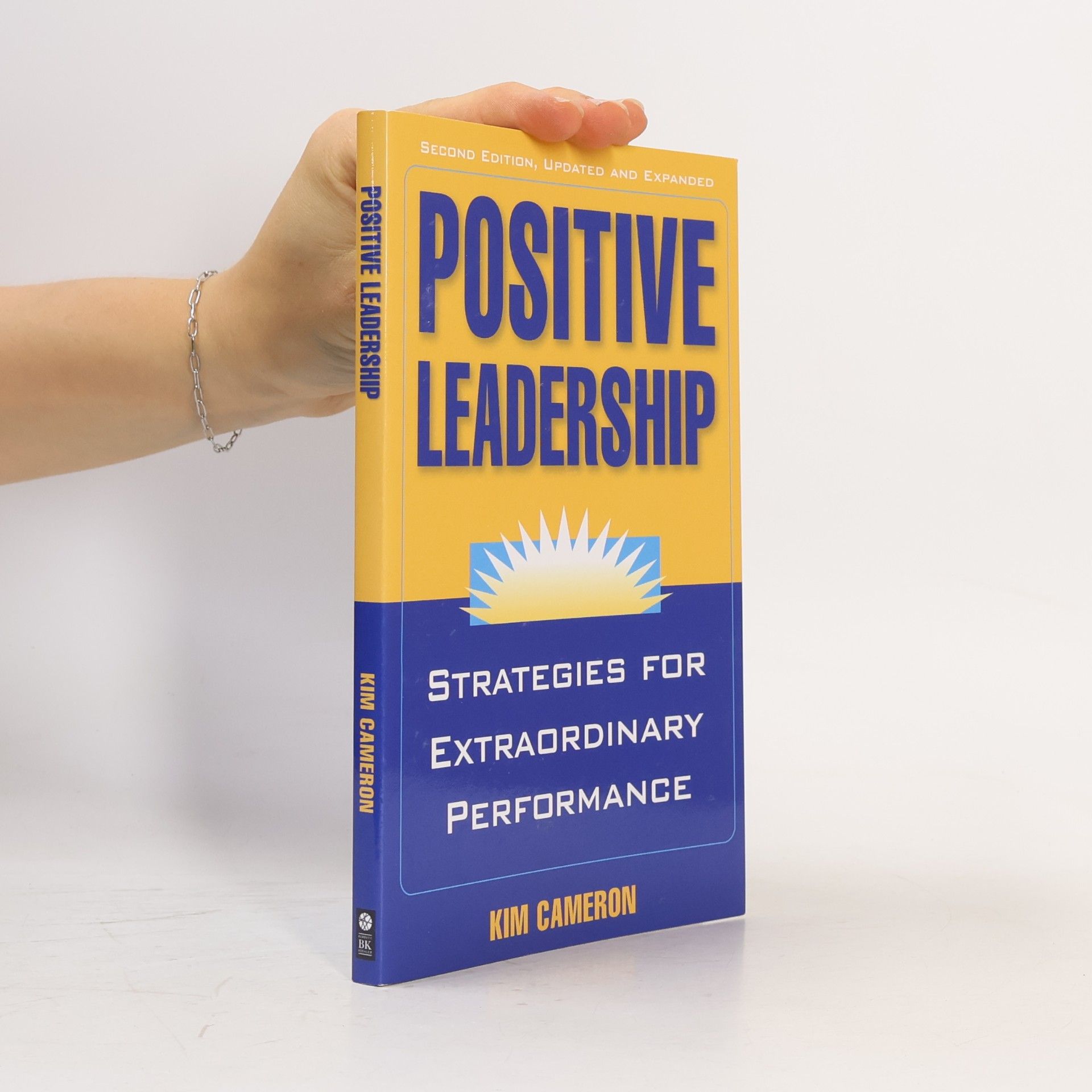 Kim S. Cameron Positive Leadership