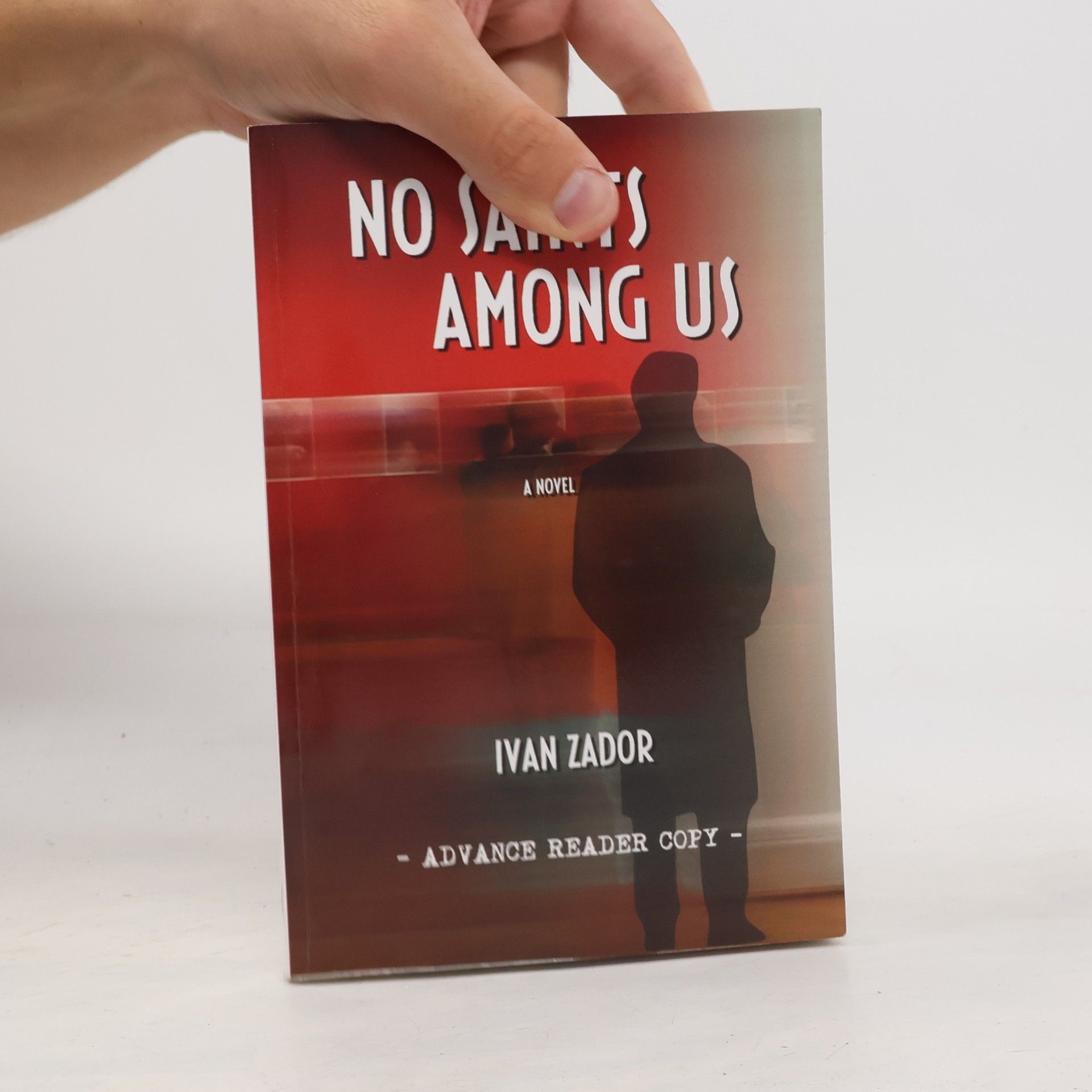 Ivan Zador No Saints Among Us - Advance Reader Copy