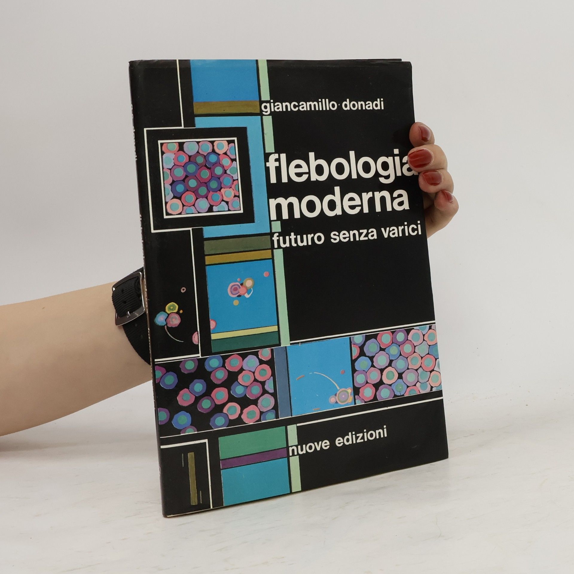 AA.VV. Flebologia moderna. Futuro senza varici