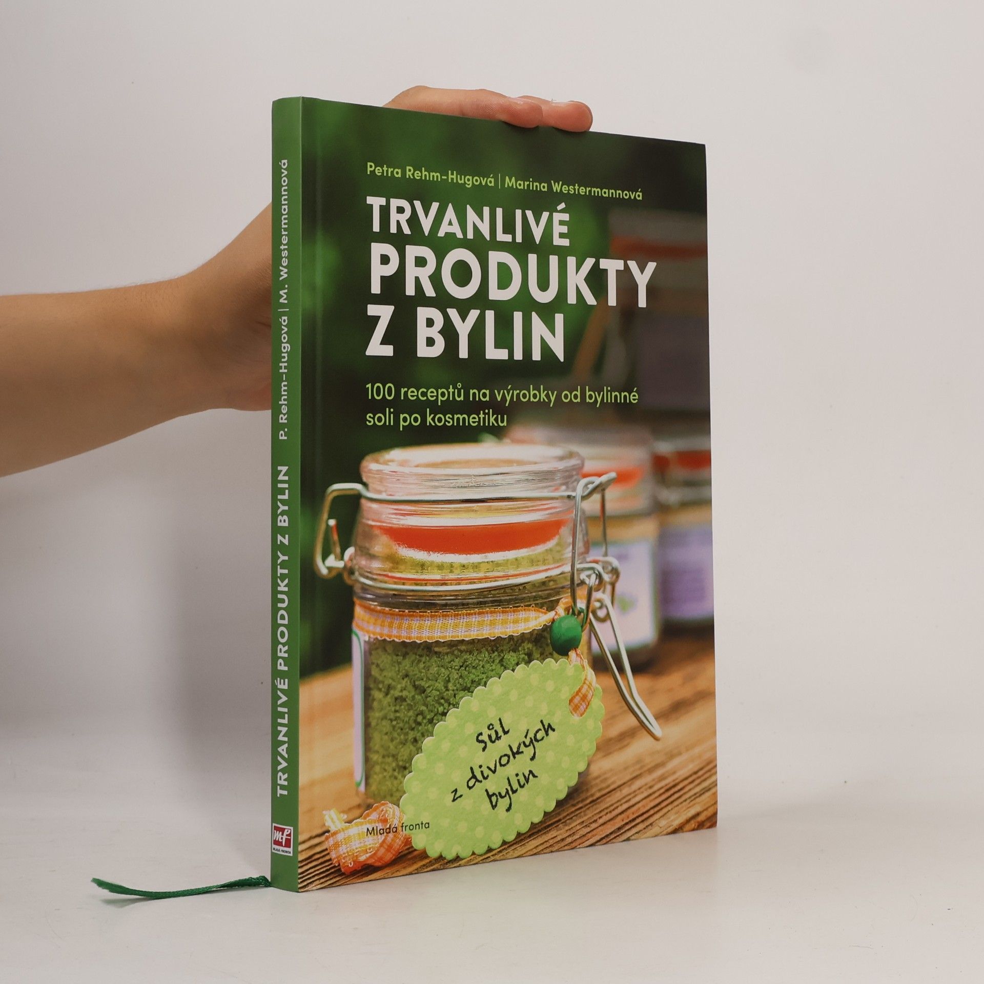 Petra Rehm Hug Trvanlivé produkty z bylin : 100 receptů pro prodejce od bylinné soli po kosmetiku