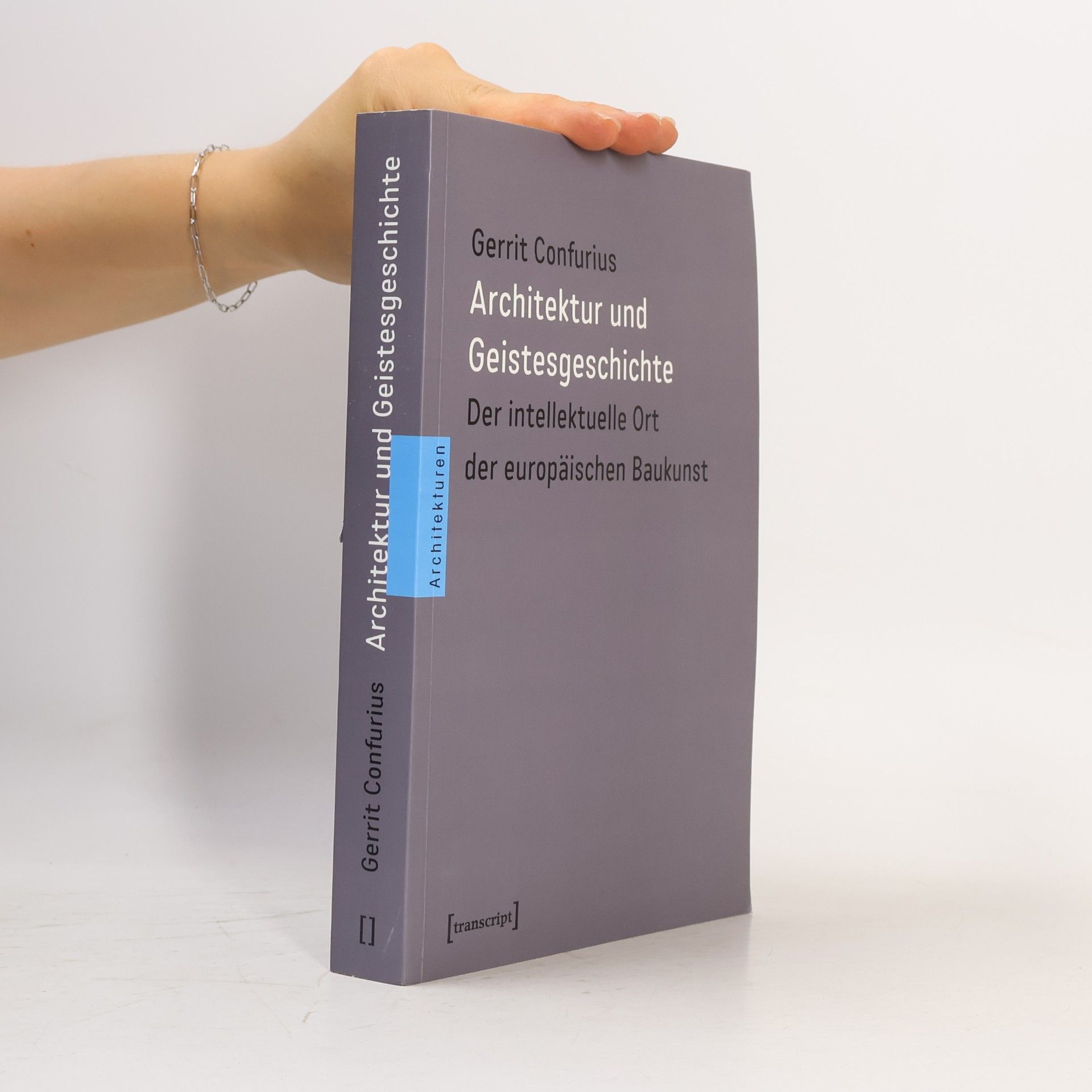 Gerrit Confurius Architekturen: Architektur und Geistesgeschichte